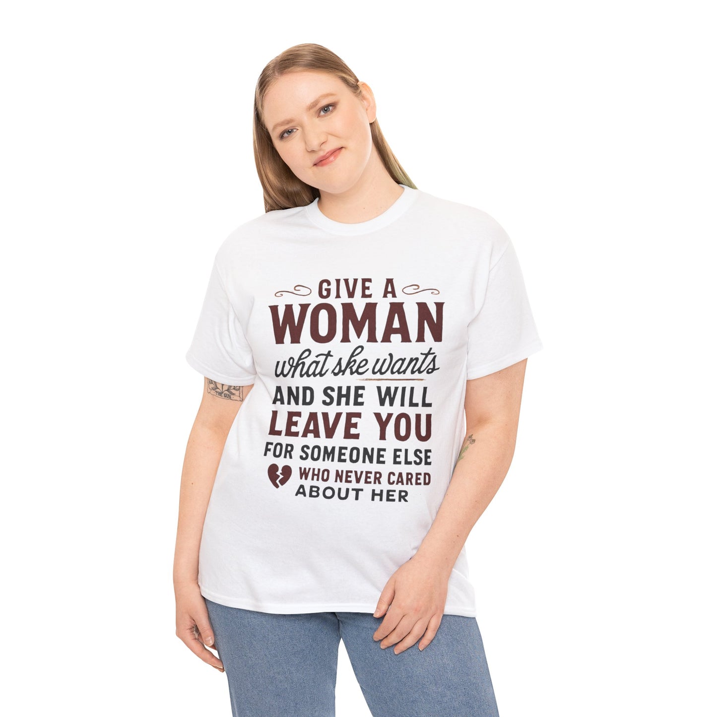 T-Shirt — "Give a Woman What She Wants" Funny Relationship Quote Tee Printify
