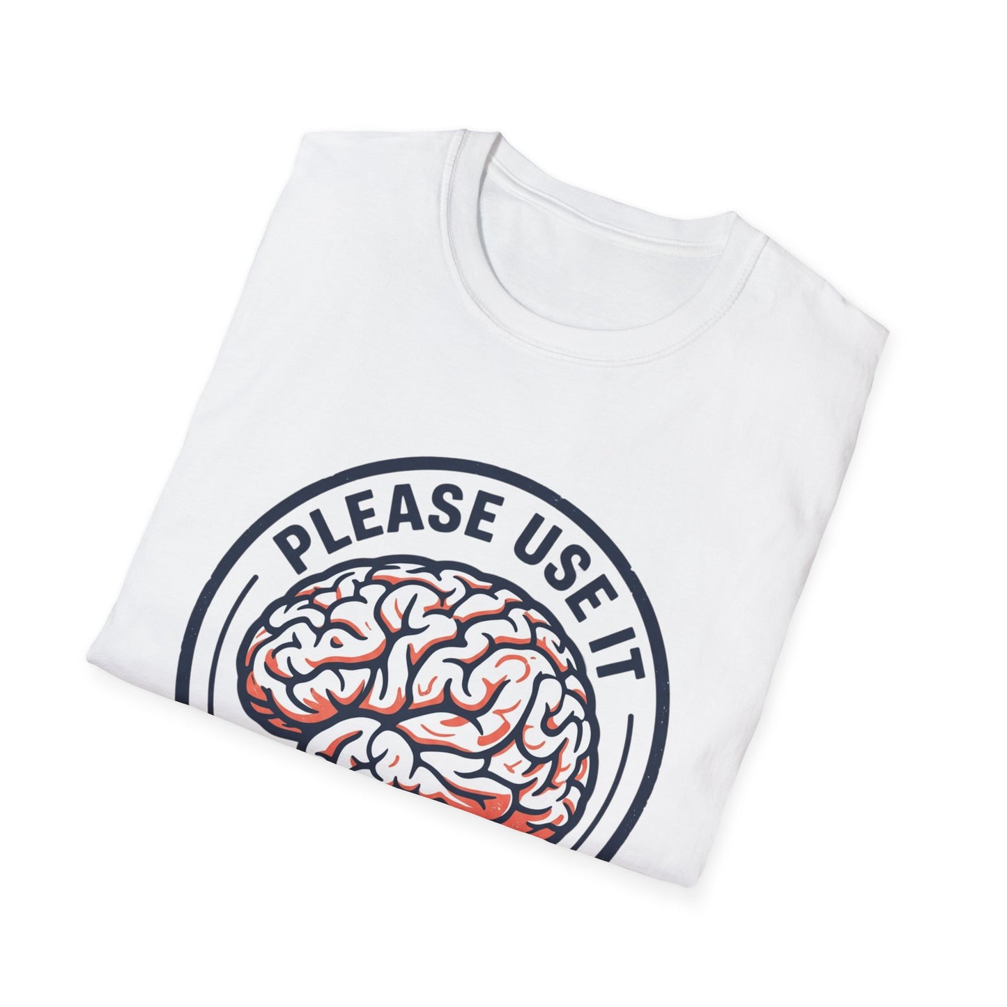 Please Use It Brain Graphic T-Shirt — Funny Mental Fitness Tee