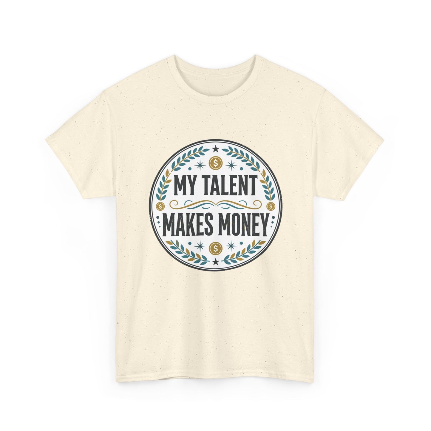 My Talent Makes Money T-Shirt — Inspirational Hustle Graphic Tee Printify
