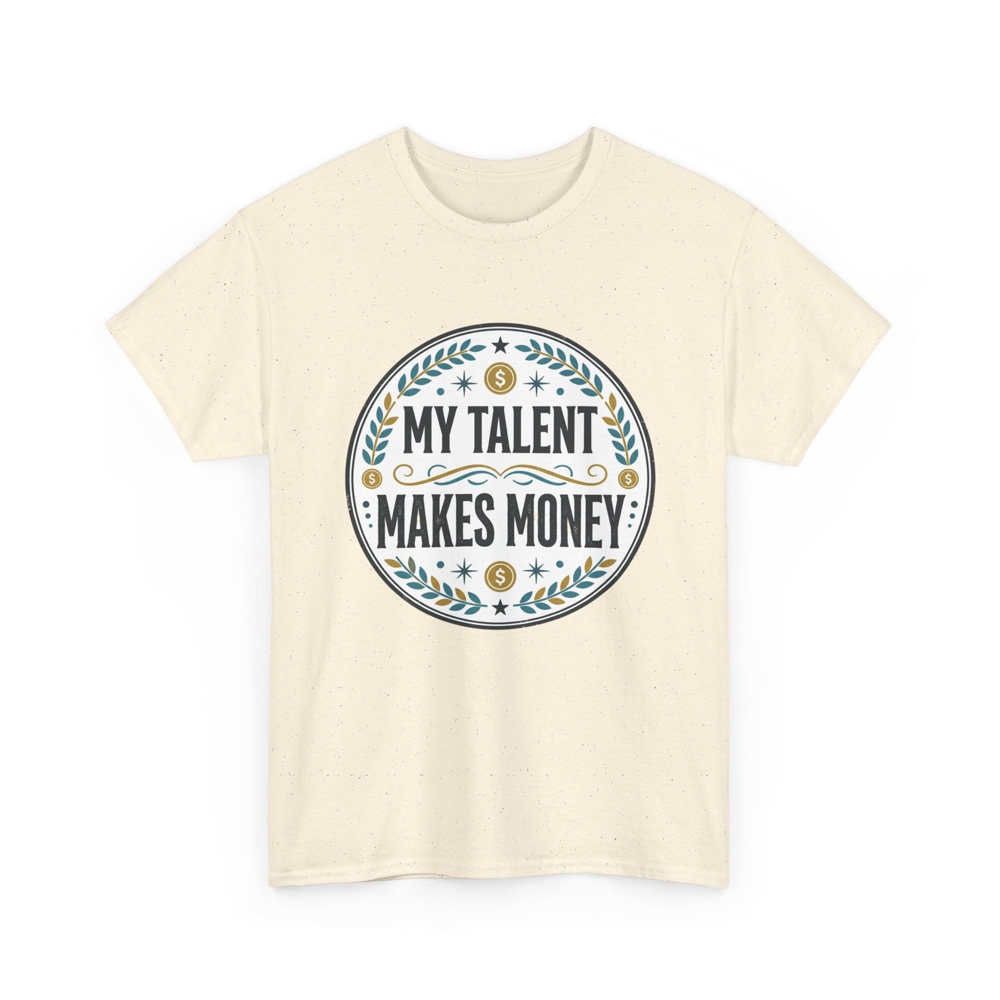 My Talent Makes Money T-Shirt — Inspirational Hustle Graphic Tee Printify