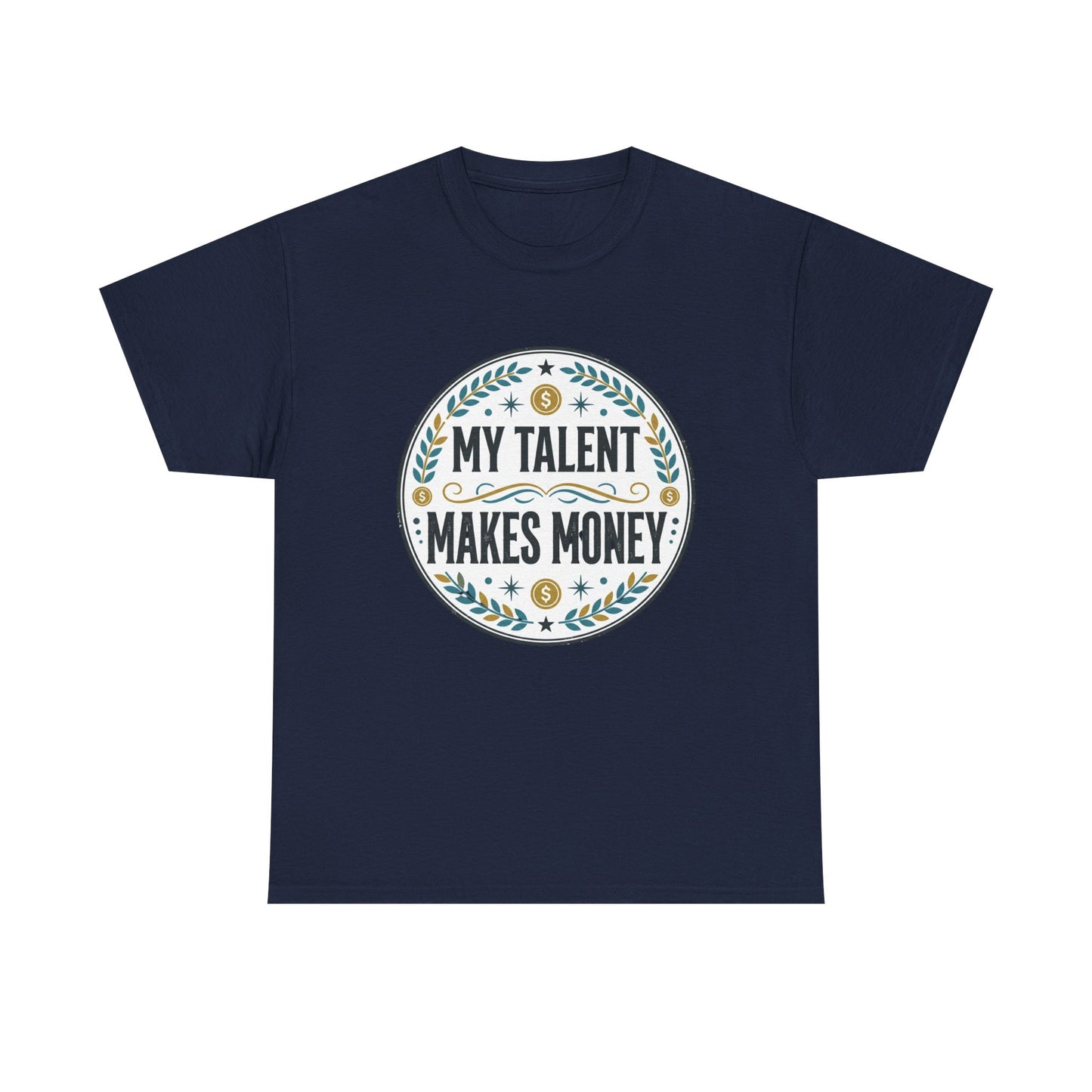 My Talent Makes Money T-Shirt — Inspirational Hustle Graphic Tee Printify
