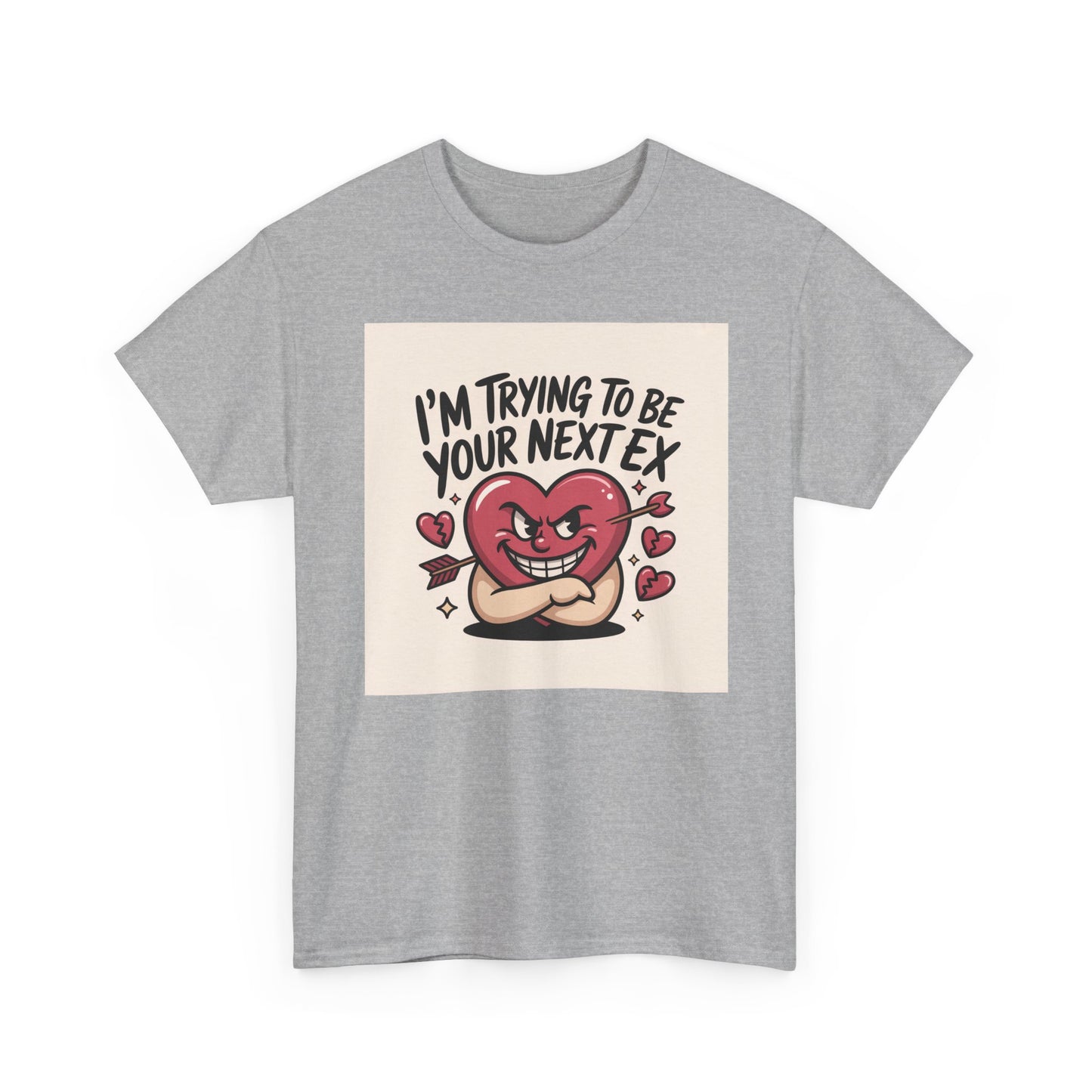 Valentine Heart Character Tee — "I'm Trying To Be Your Next Ex" Graphic T-Shirt Printify