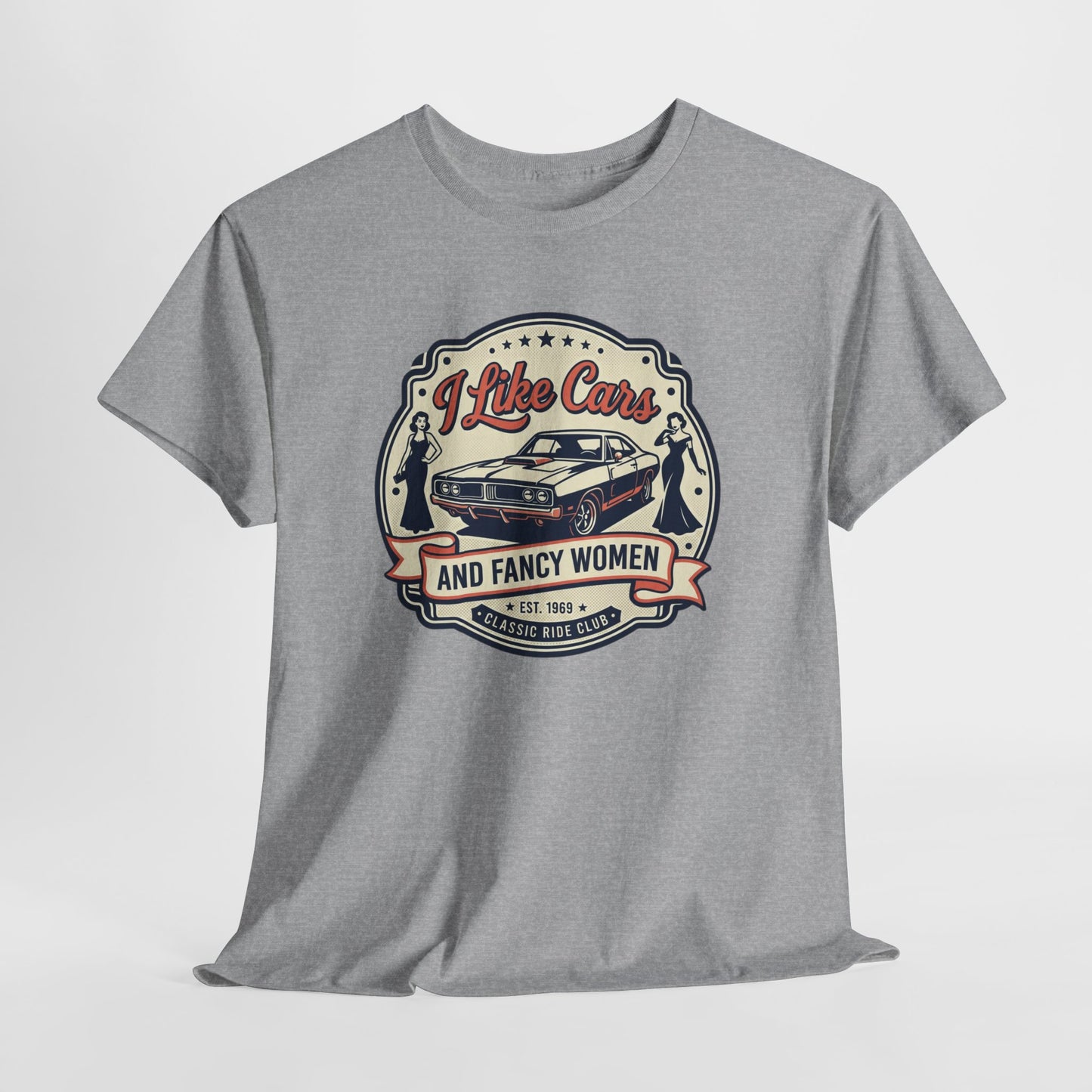 “I Like Cars and Fancy Women” Vintage Auto Graphic Shirt - Classic Car Tee
