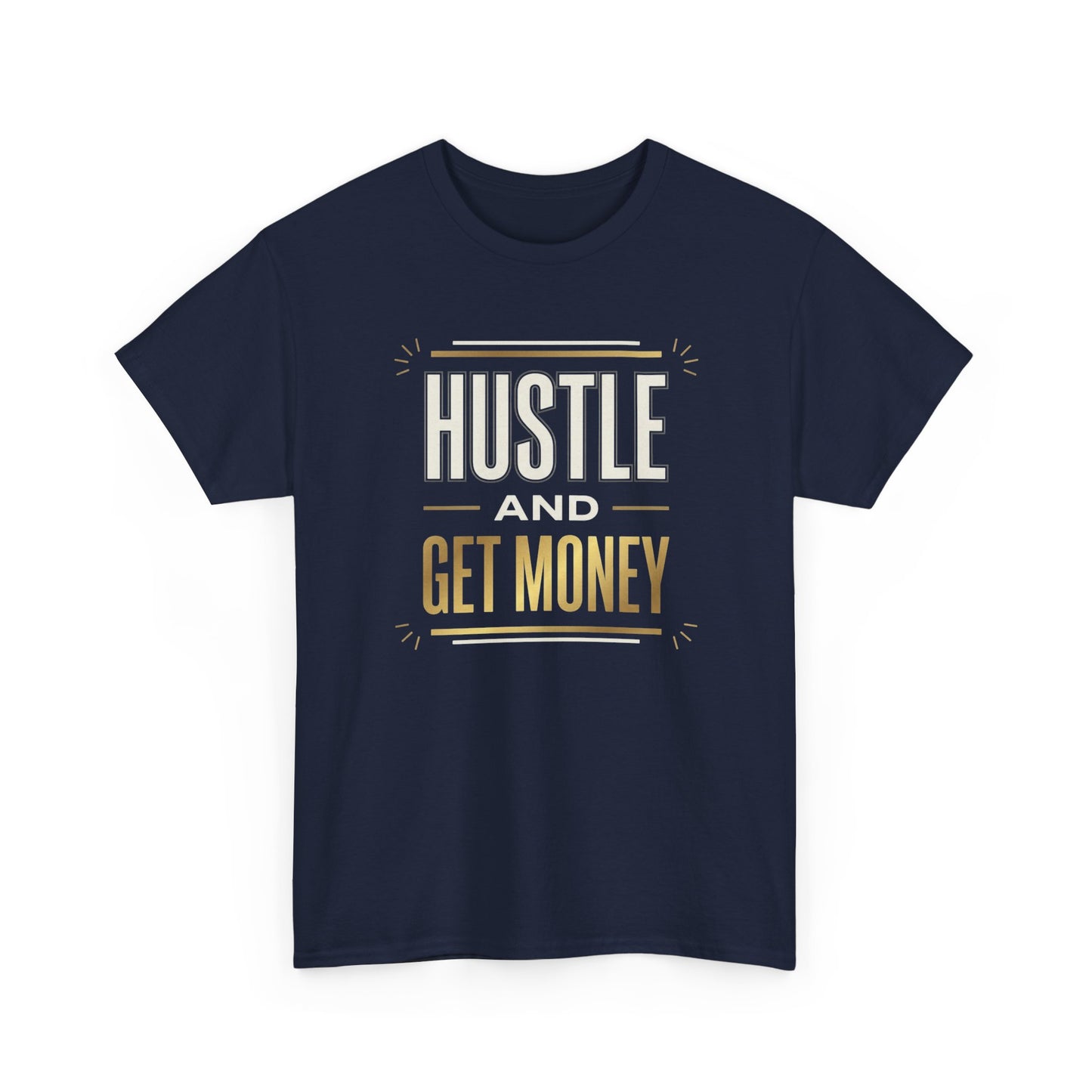 Hustle and Get Money Tee - Motivational Streetwear Graphic T-Shirt