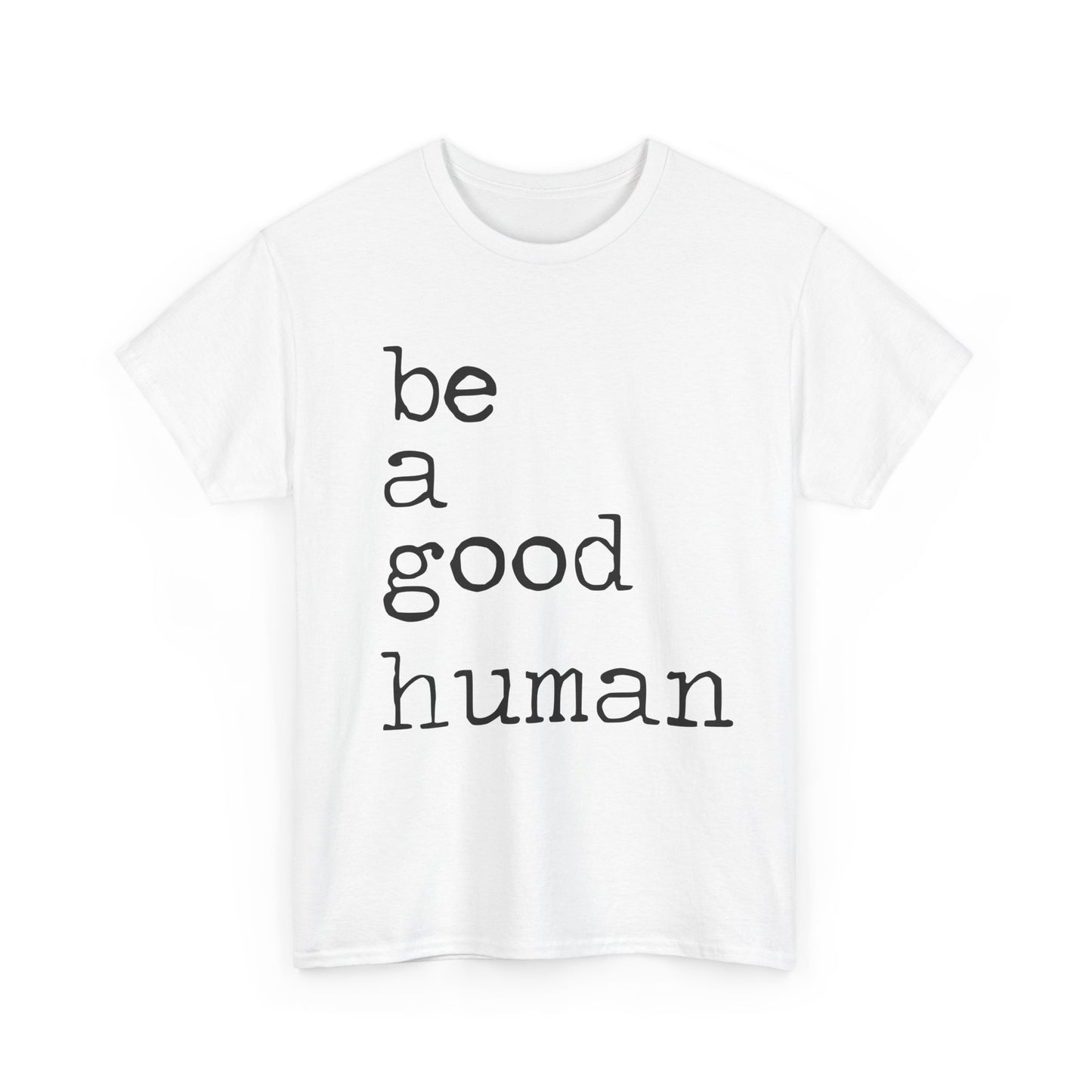 Be a Good Human-One
