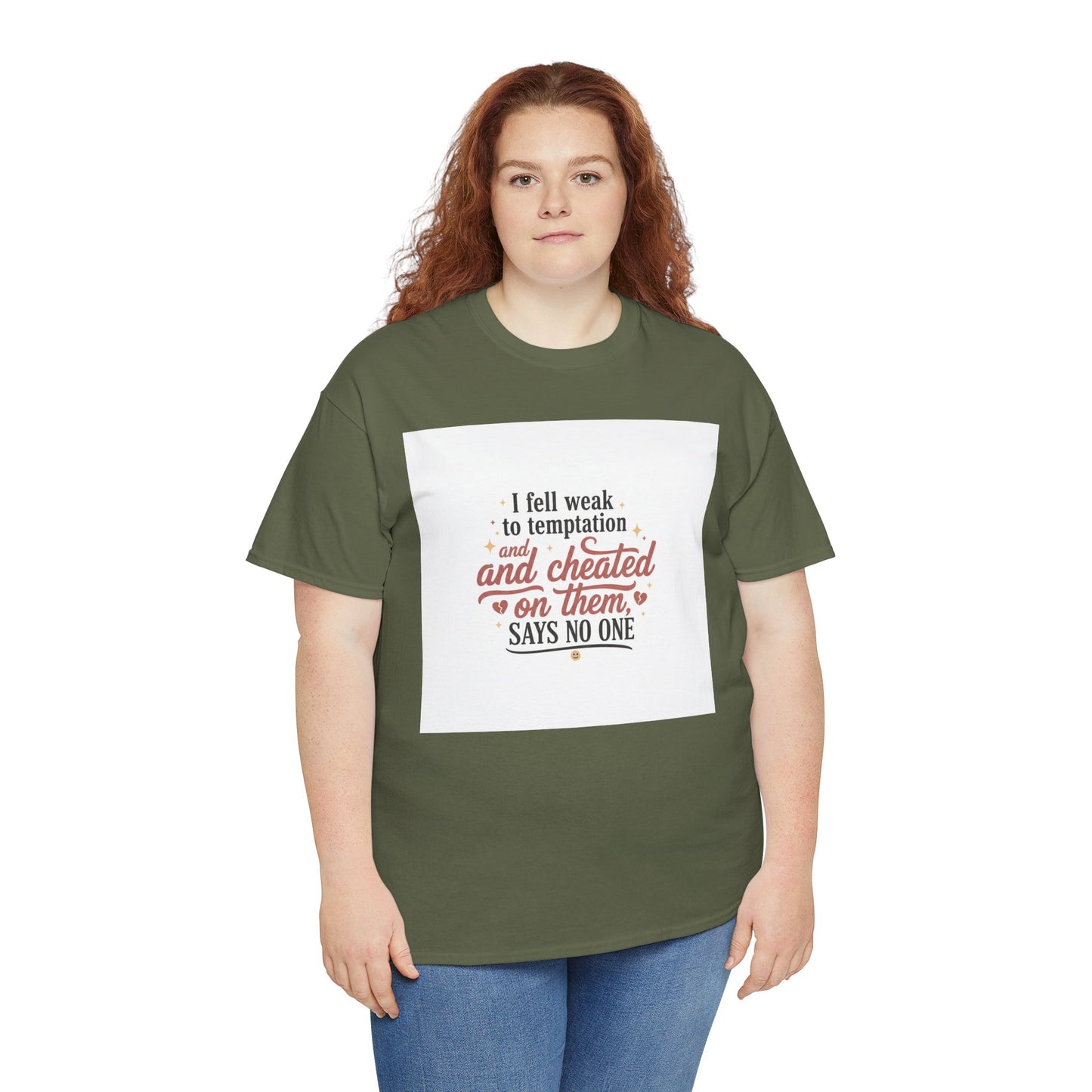 Funny Relationship Quote T-Shirt — “I fell weak to temptation and cheated on them” Graphic Tee Printify