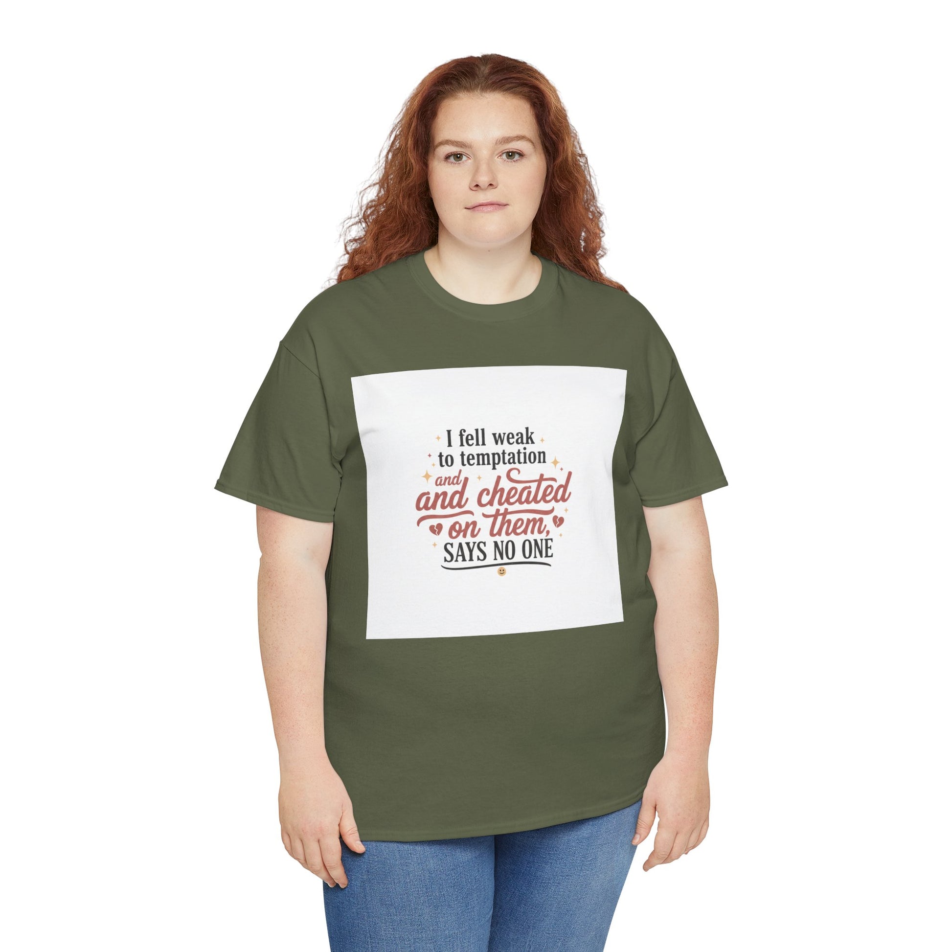 Funny Relationship Quote T-Shirt — “I fell weak to temptation and cheated on them” Graphic Tee Printify