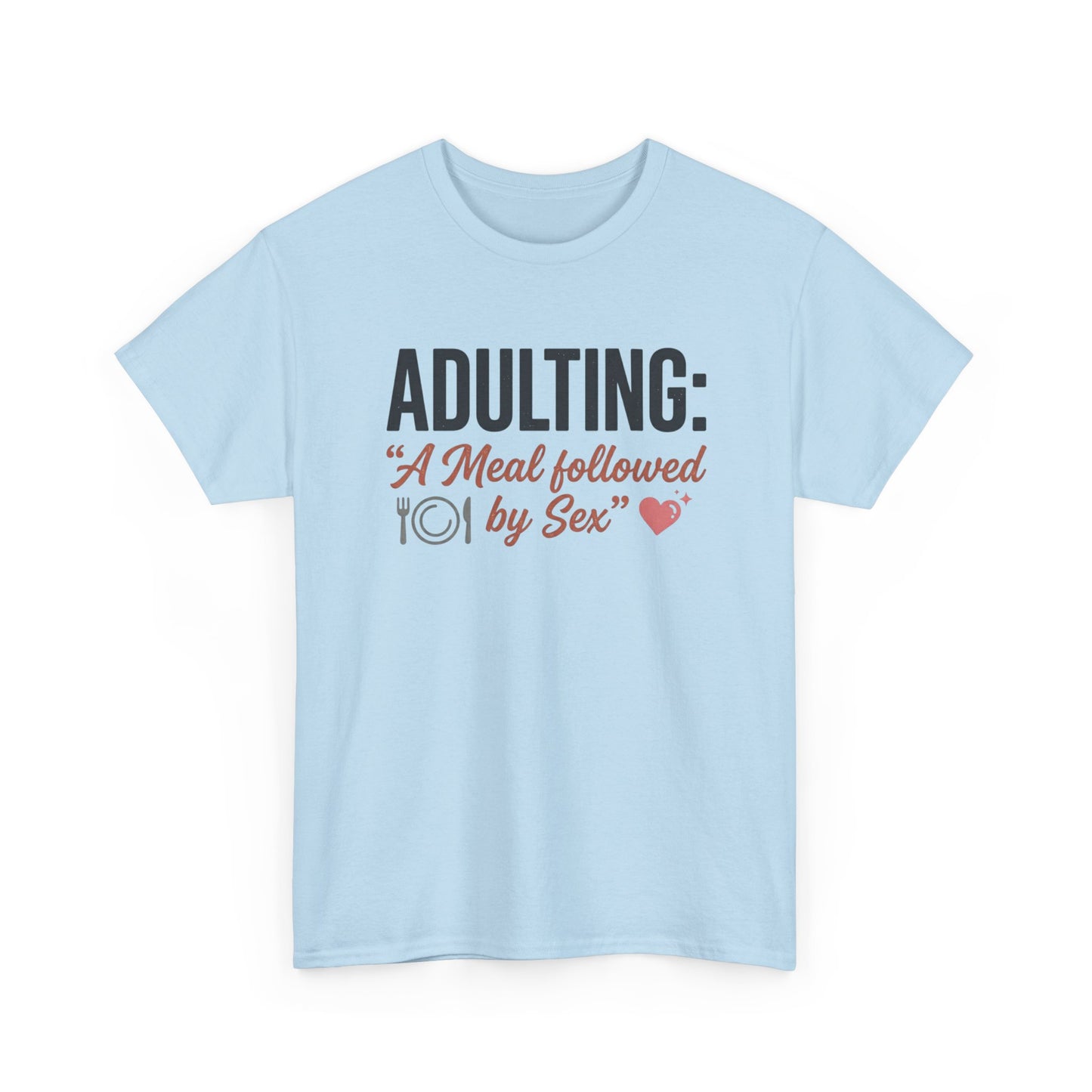 Adulting T‑Shirt – "Adulting: A Meal Followed by Sex" Funny Graphic Tee Printify