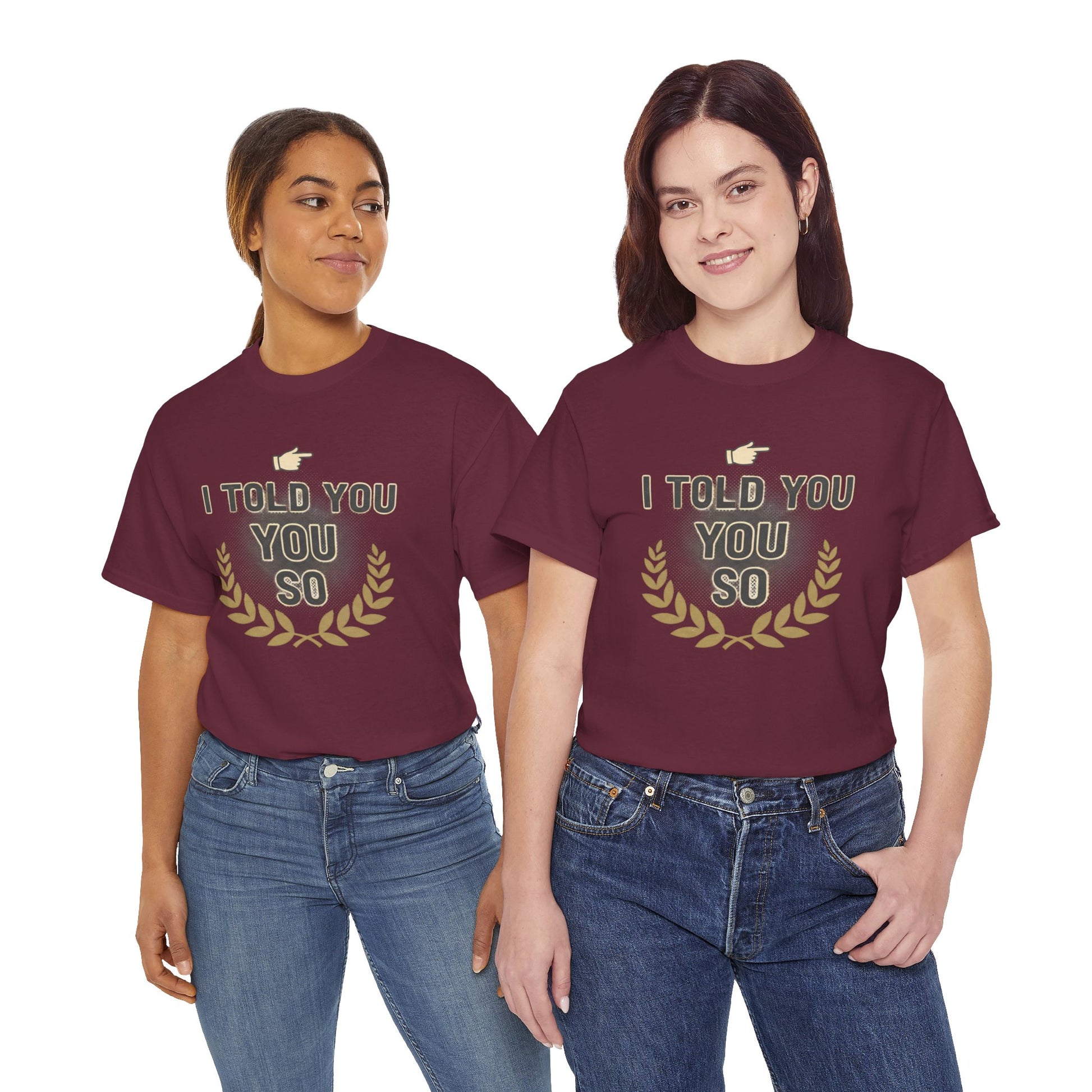 I Told You So Tee — Funny Victory Laurel Graphic T‑Shirt Printify