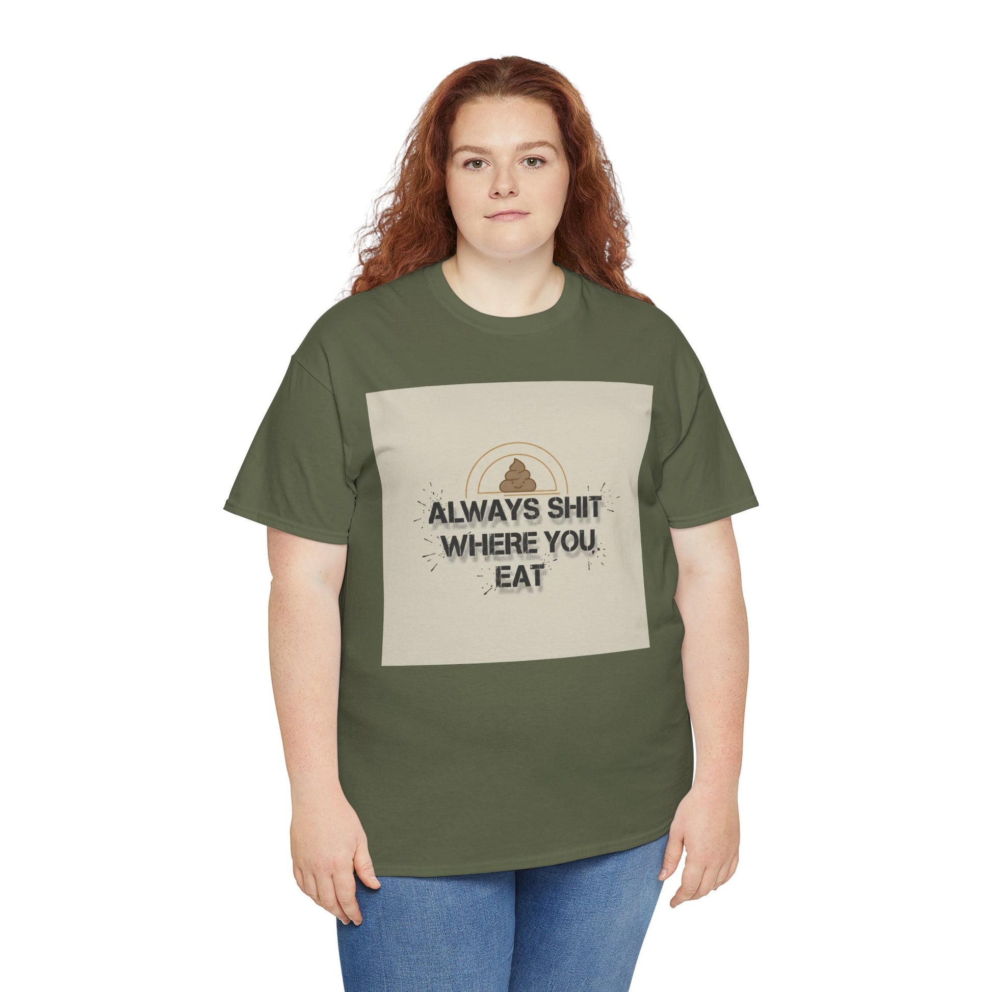 T-Shirt — "Always Shit Where You Eat" Vintage Graphic Tee Printify