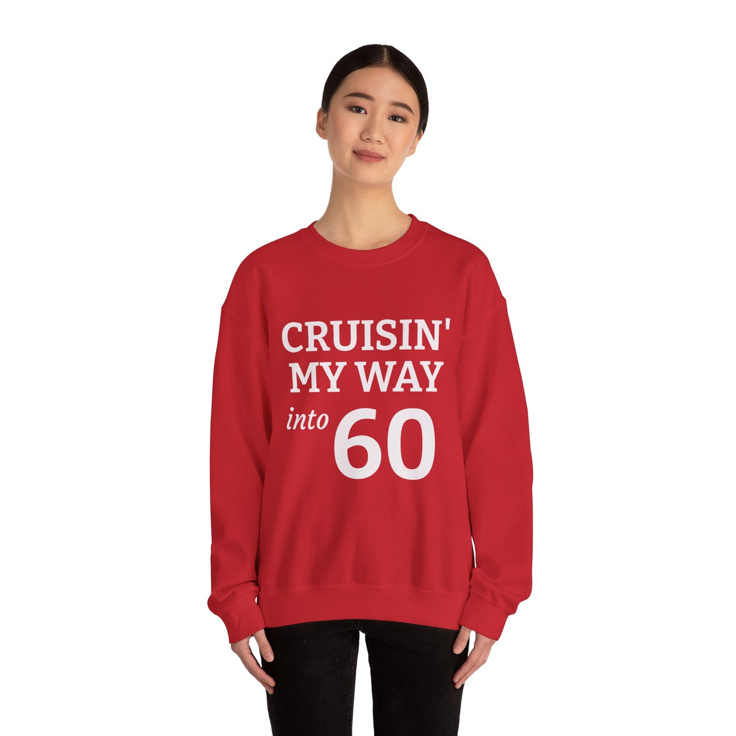 Cruisin' My Way into 60 Sweatshirt
