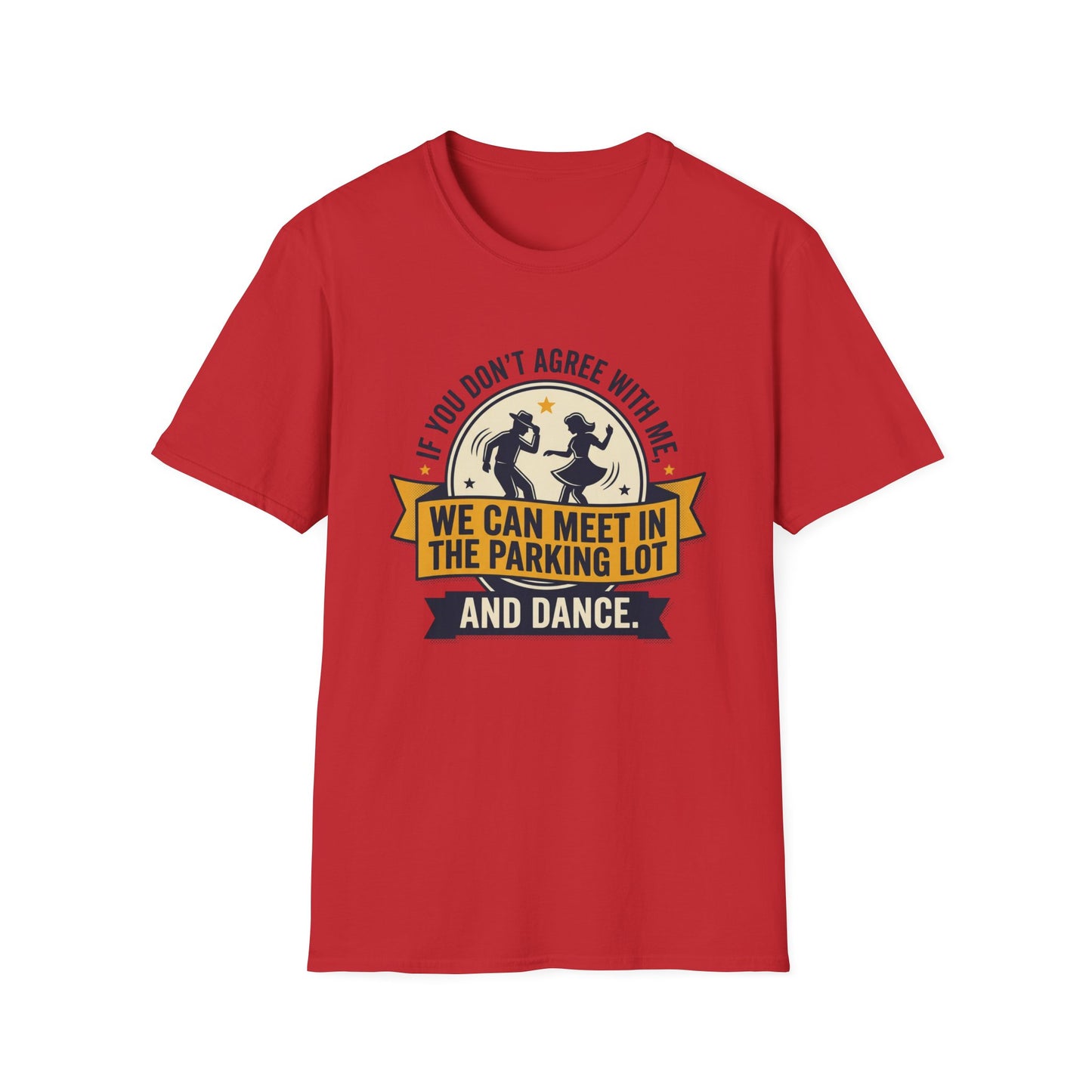 "If You Don’t Agree With Me, We Can Meet in the Parking Lot and Dance" Retro Dancing Graphic Tee