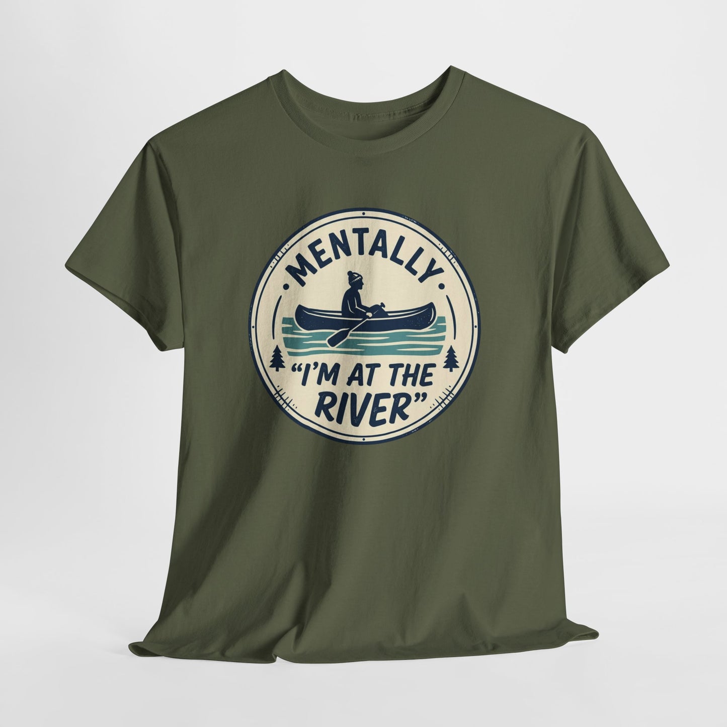 "Mentally I’m At The River" Canoe Graphic Tee
