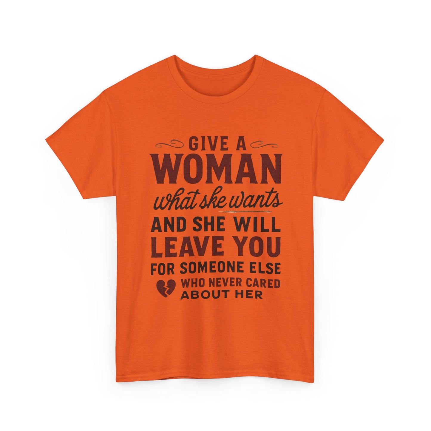 T-Shirt — "Give a Woman What She Wants" Funny Relationship Quote Tee Printify