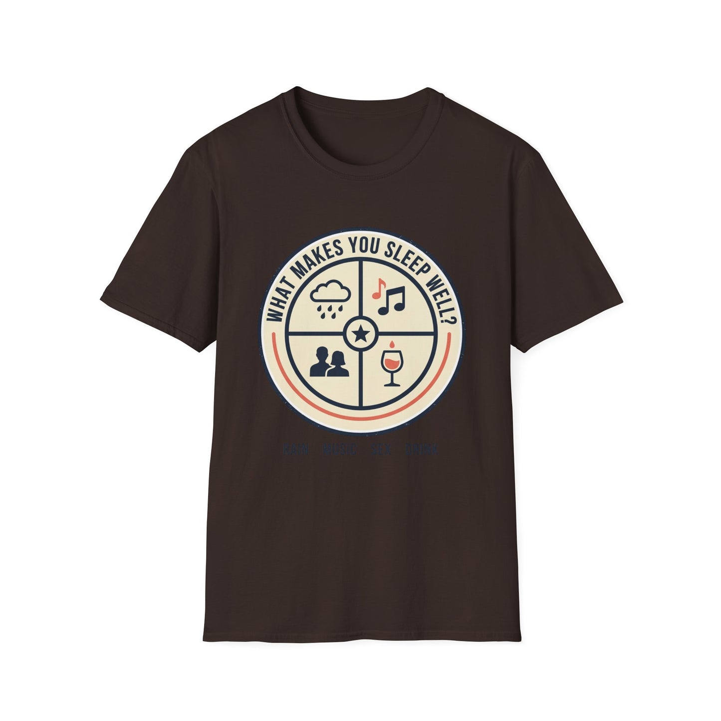 "What Makes You Sleep Well?" Rain, Music, Sex, Drink Graphic-Sleep Essentials T‑Shirt