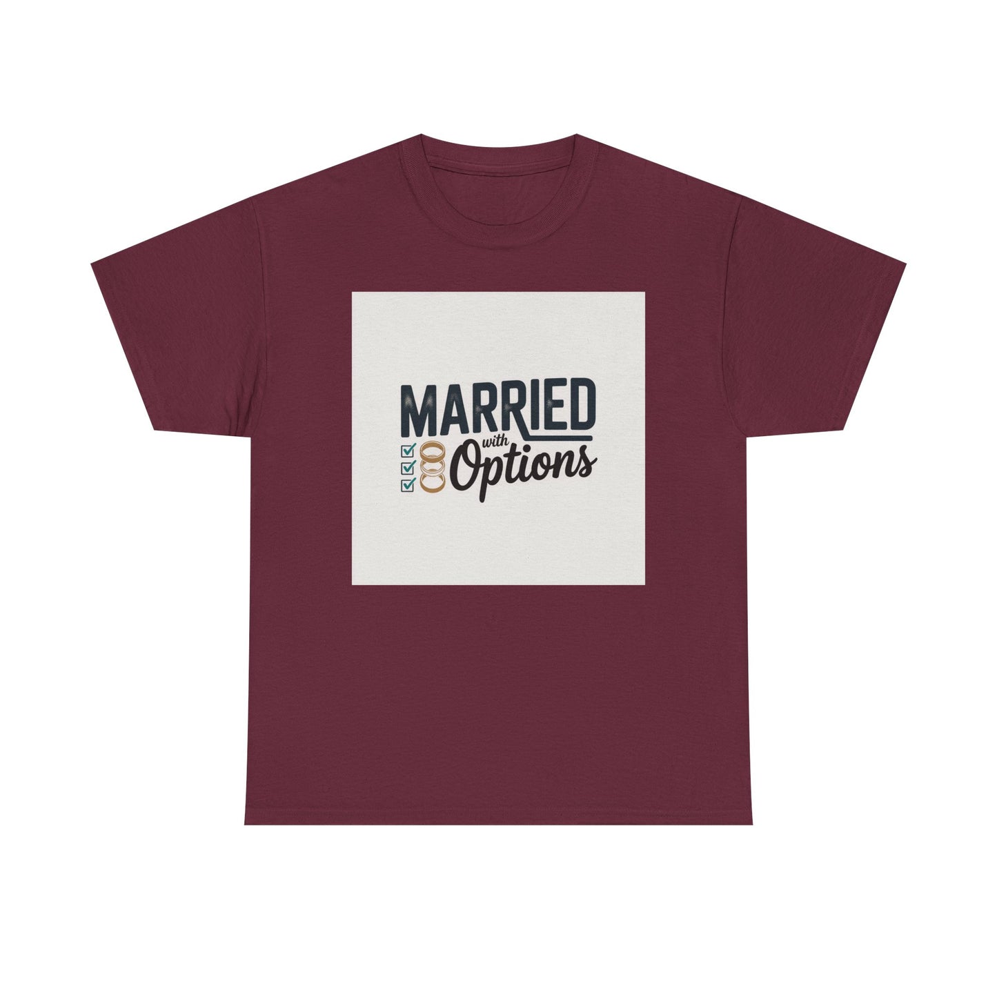 Married (No Other Options) T-Shirt — Funny Marriage Quote Tee