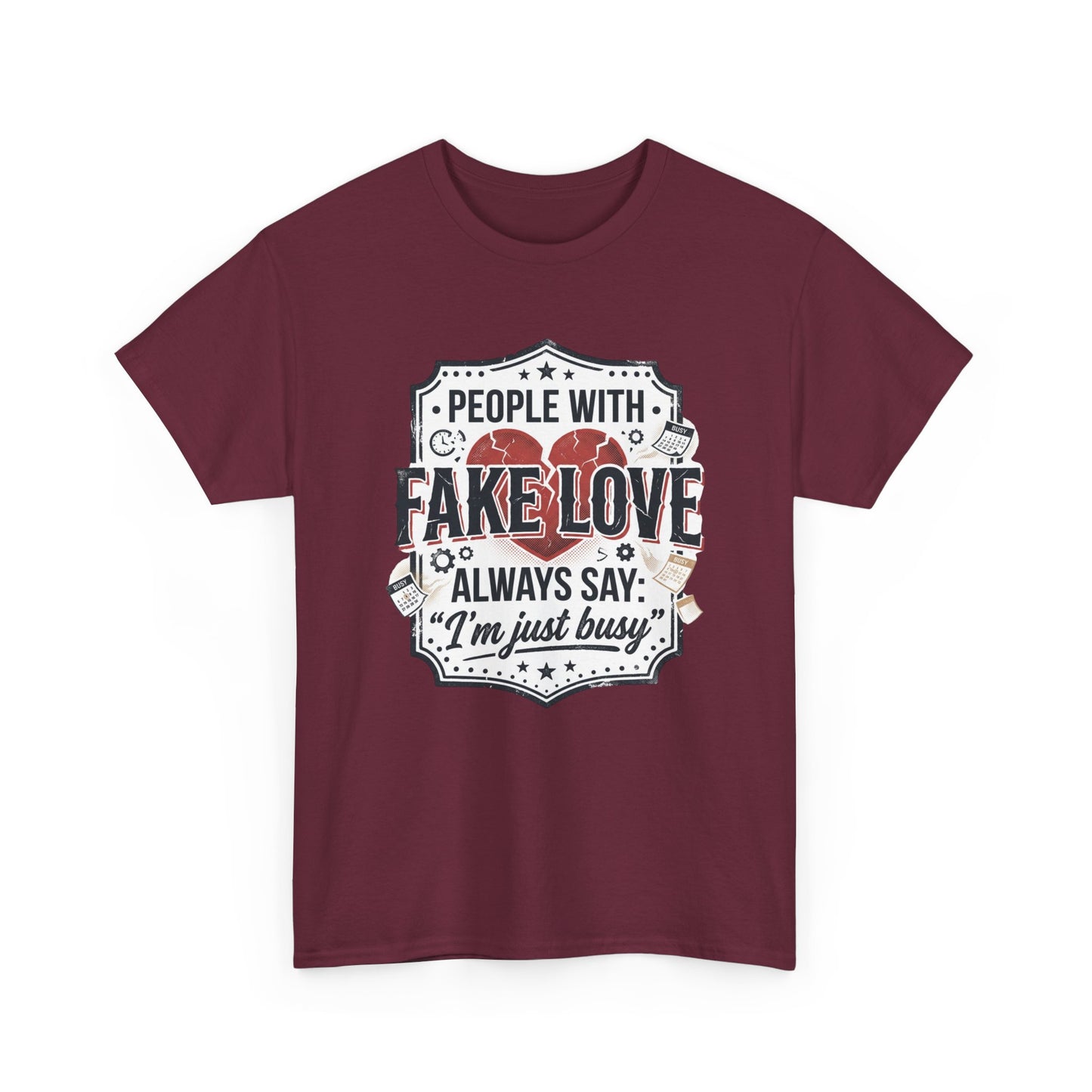 Fake Love Graphic Tee — “People With Fake Love Always Say: 'I’m Just Busy'”
