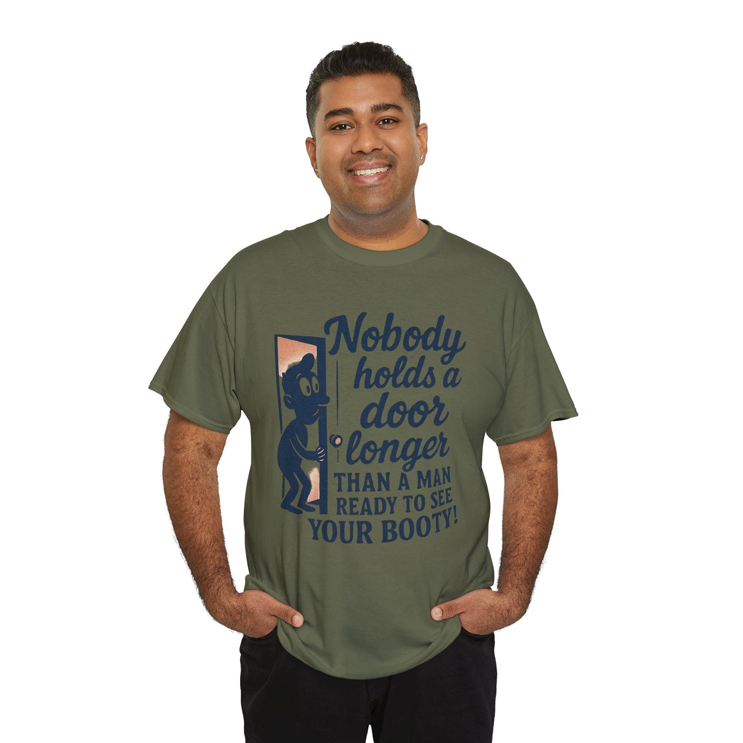 Funny Graphic Tee – "Nobody Holds a Door Longer…Ready to See Your Booty!"