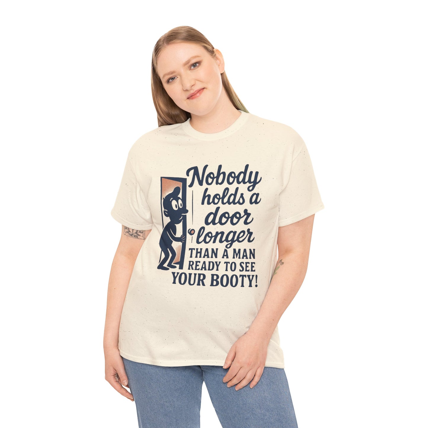 Funny Graphic Tee – "Nobody Holds a Door Longer…Ready to See Your Booty!"