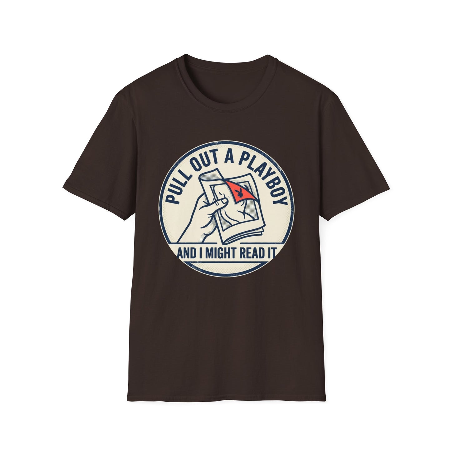 T-Shirt — “Pull Out a Playboy (And I Might Read It)” Retro Graphic Tee