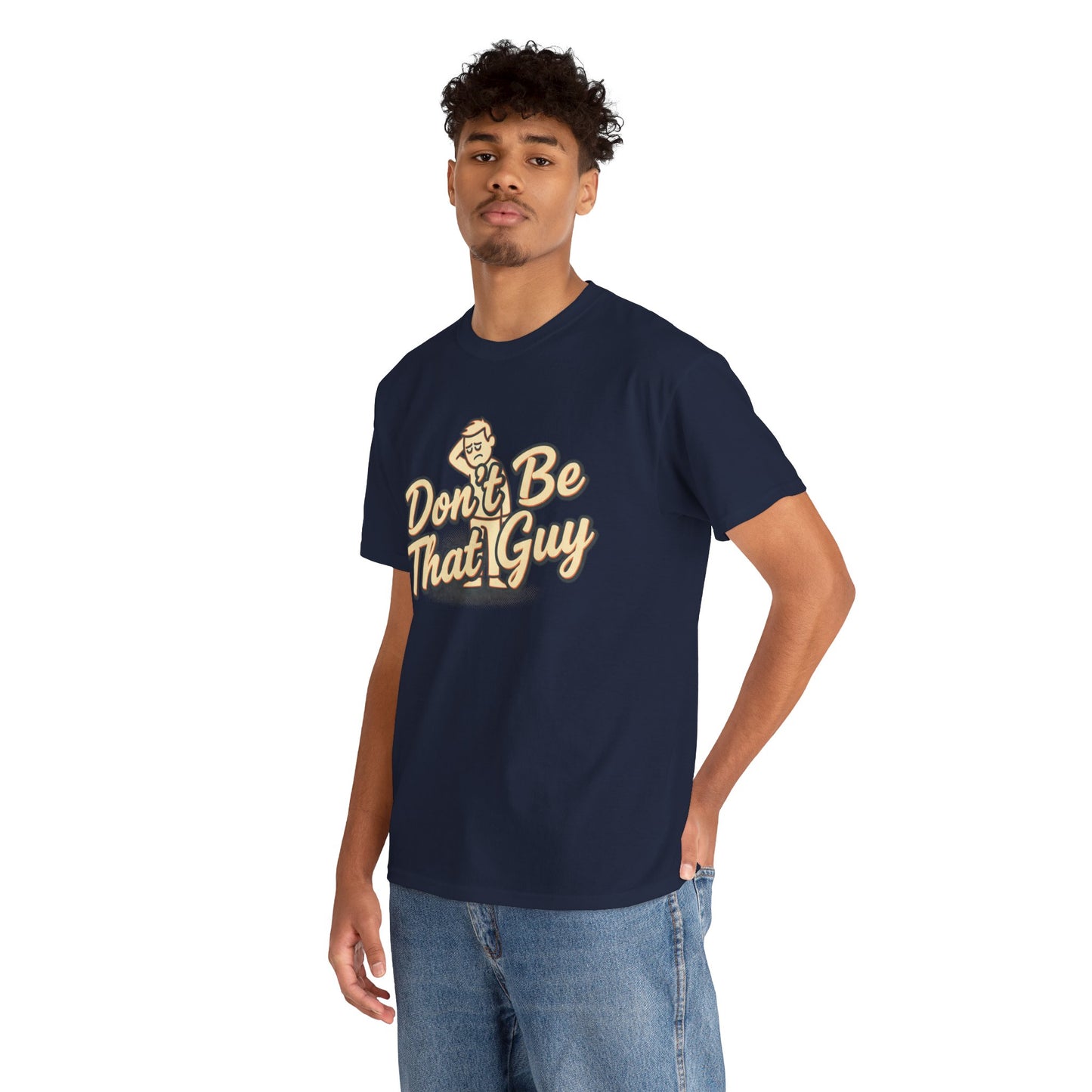Don't Be That Guy Tee — Retro Graphic White T‑Shirt Printify