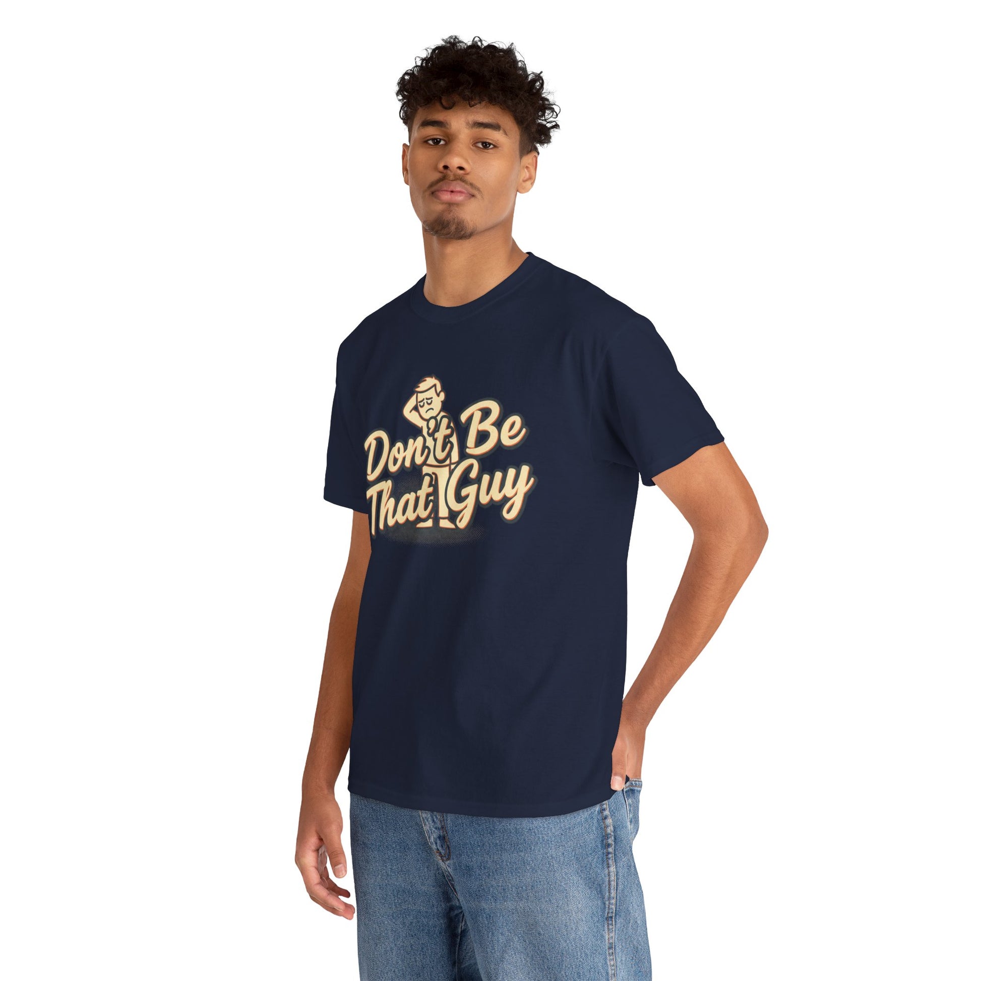 Don't Be That Guy Tee — Retro Graphic White T‑Shirt Printify