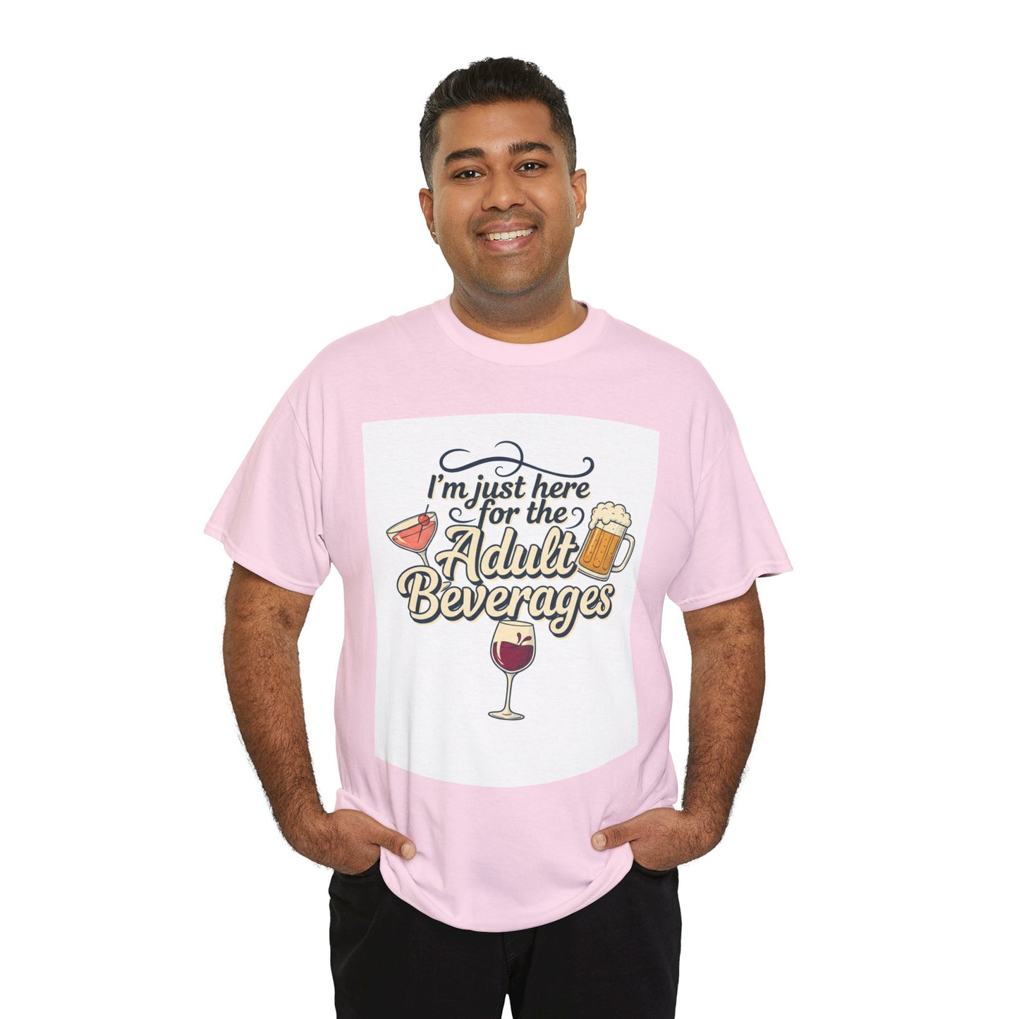 T-Shirt — "I'm Just Here for the Adult Beverages" Funny Wine & Beer Tee