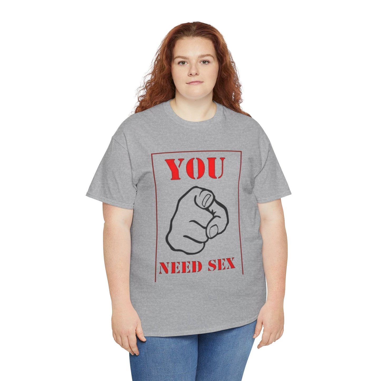 'You Need Sex' T‑Shirt — Provocative Graphic Tee for Bold Statement