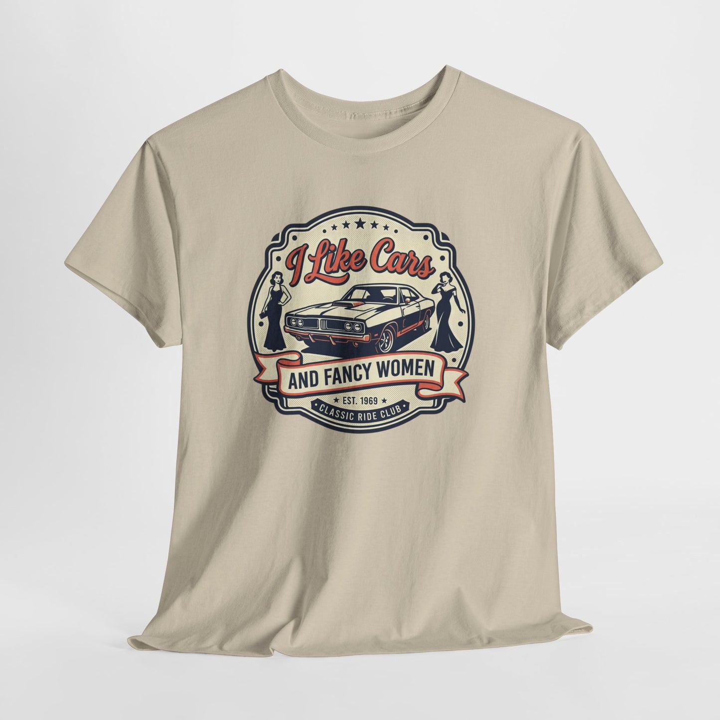 “I Like Cars and Fancy Women” Vintage Auto Graphic Shirt - Classic Car Tee