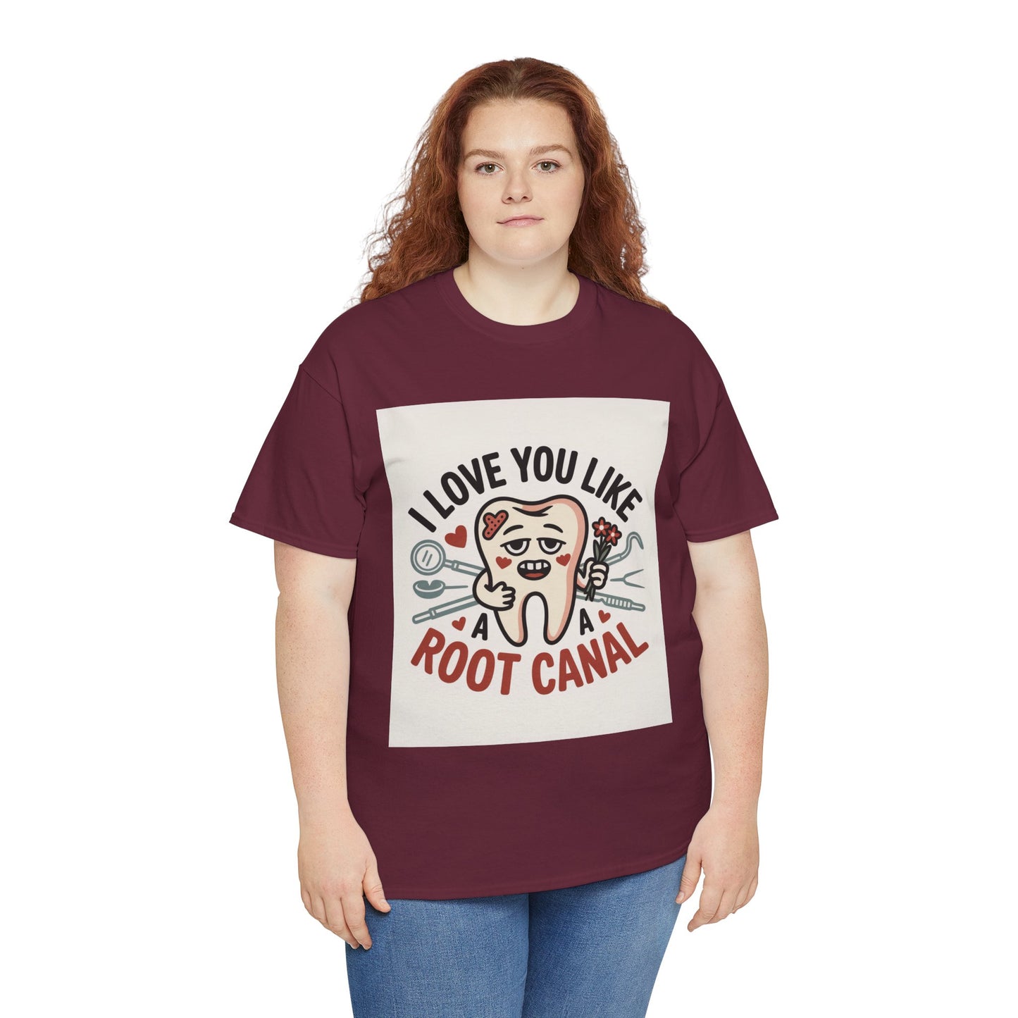 T-Shirt — I Love You Like a Root Canal Cute Tooth Funny Dental Tee