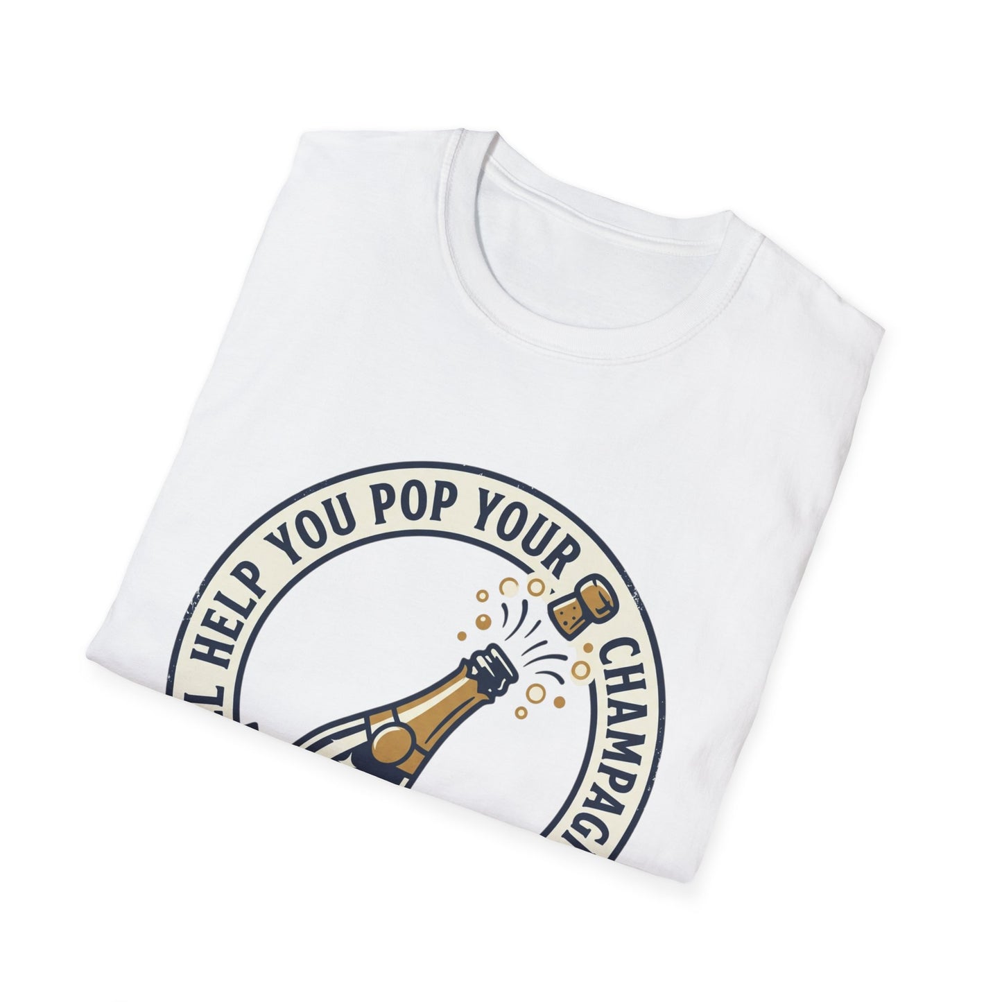 Champagne Cork Pop T-Shirt – "I’ll Help You Pop Your Champagne Cork" Celebration Tee