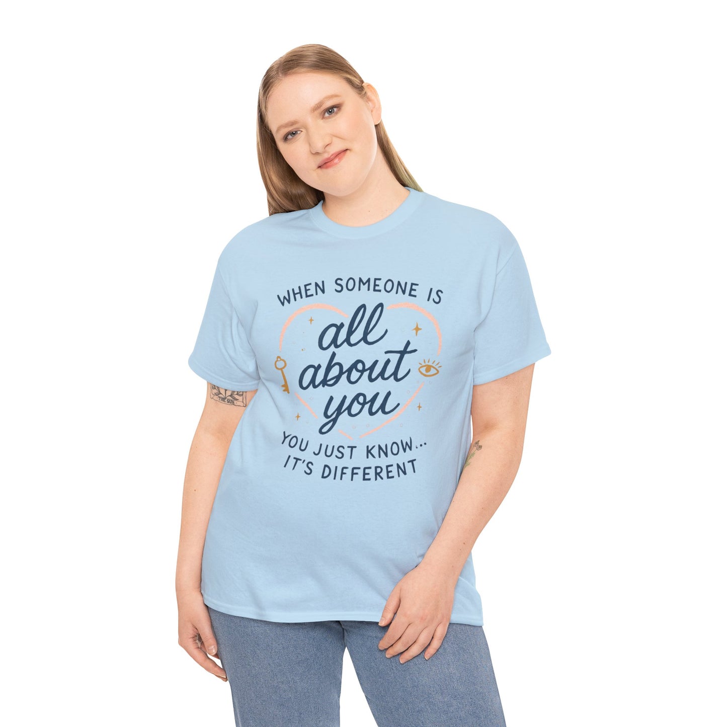 T-Shirt — "When Someone Is All About You" Heartfelt Quote Tee