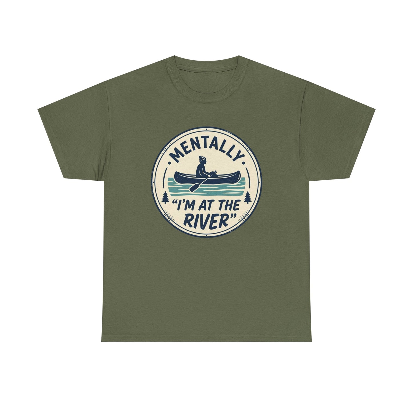 "Mentally I’m At The River" Canoe Graphic Tee