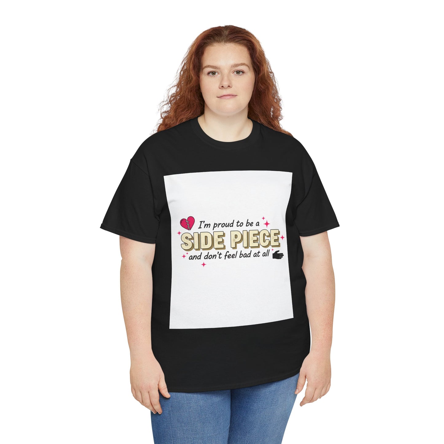 Side Piece Funny Graphic Tee — "I’m Proud to Be a Side Piece and Don’t Feel Bad at All" Printify