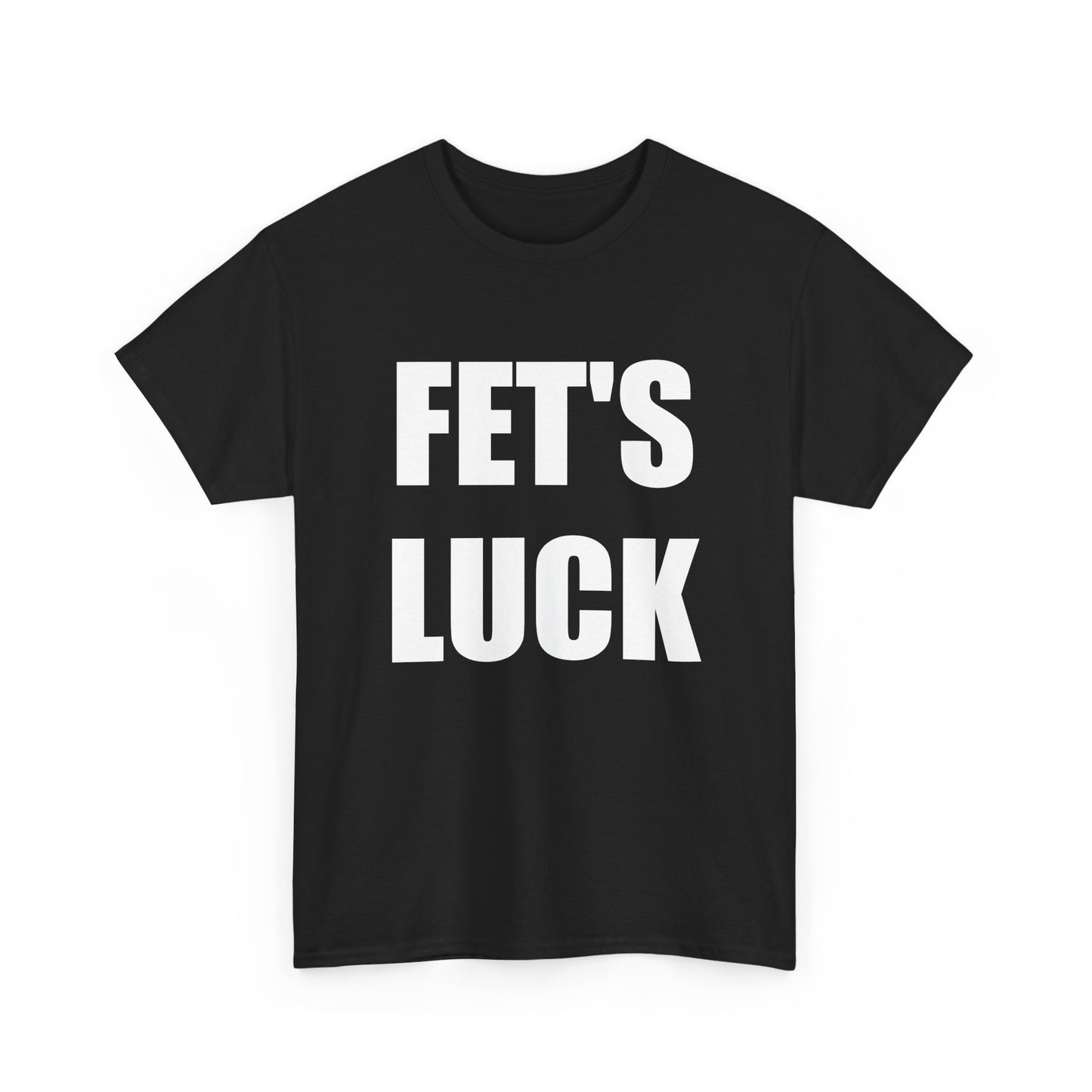 FET'S LUCK