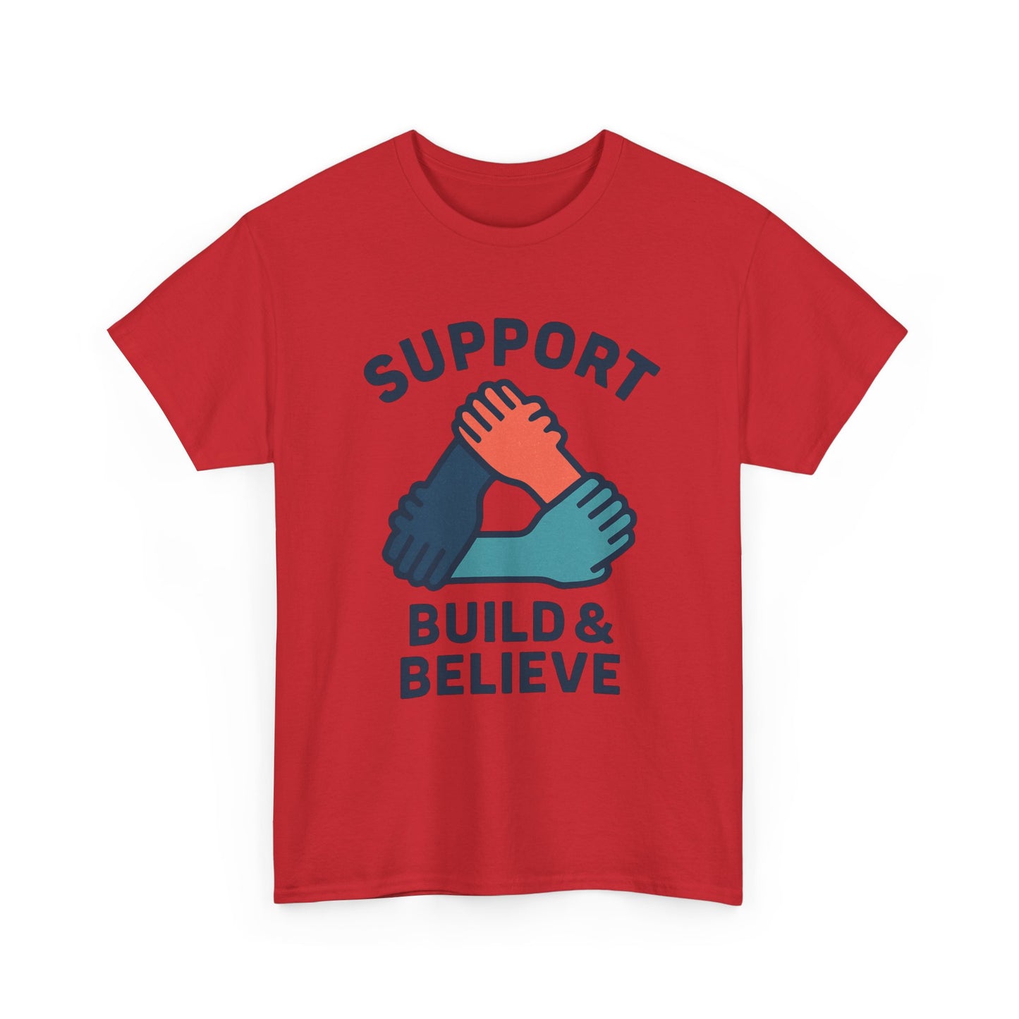 Support Build & Believe T-Shirt — Community Solidarity Graphic Tee