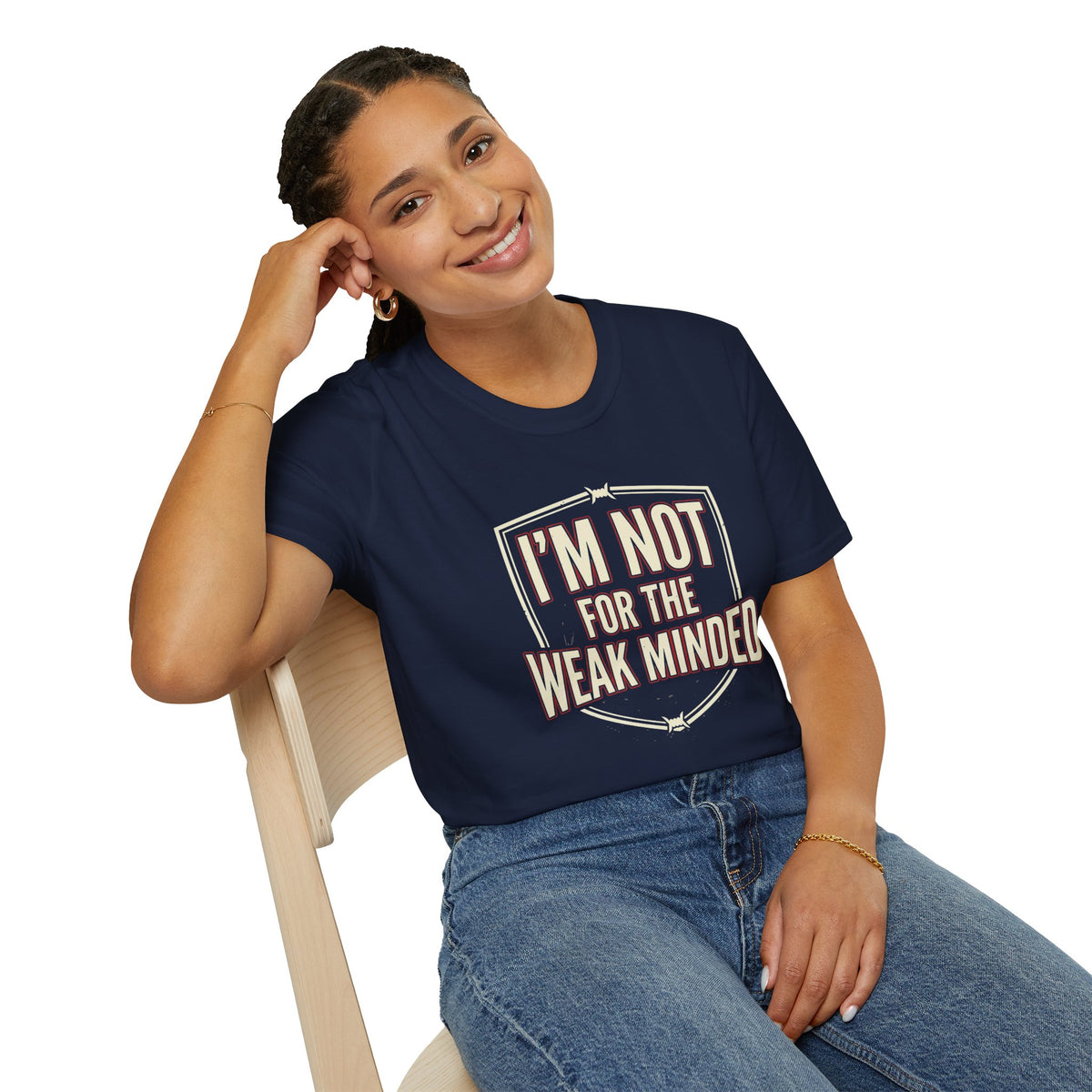 I’m Not For the Weak-Minded T-Shirt — Bold Motivational Graphic Tee