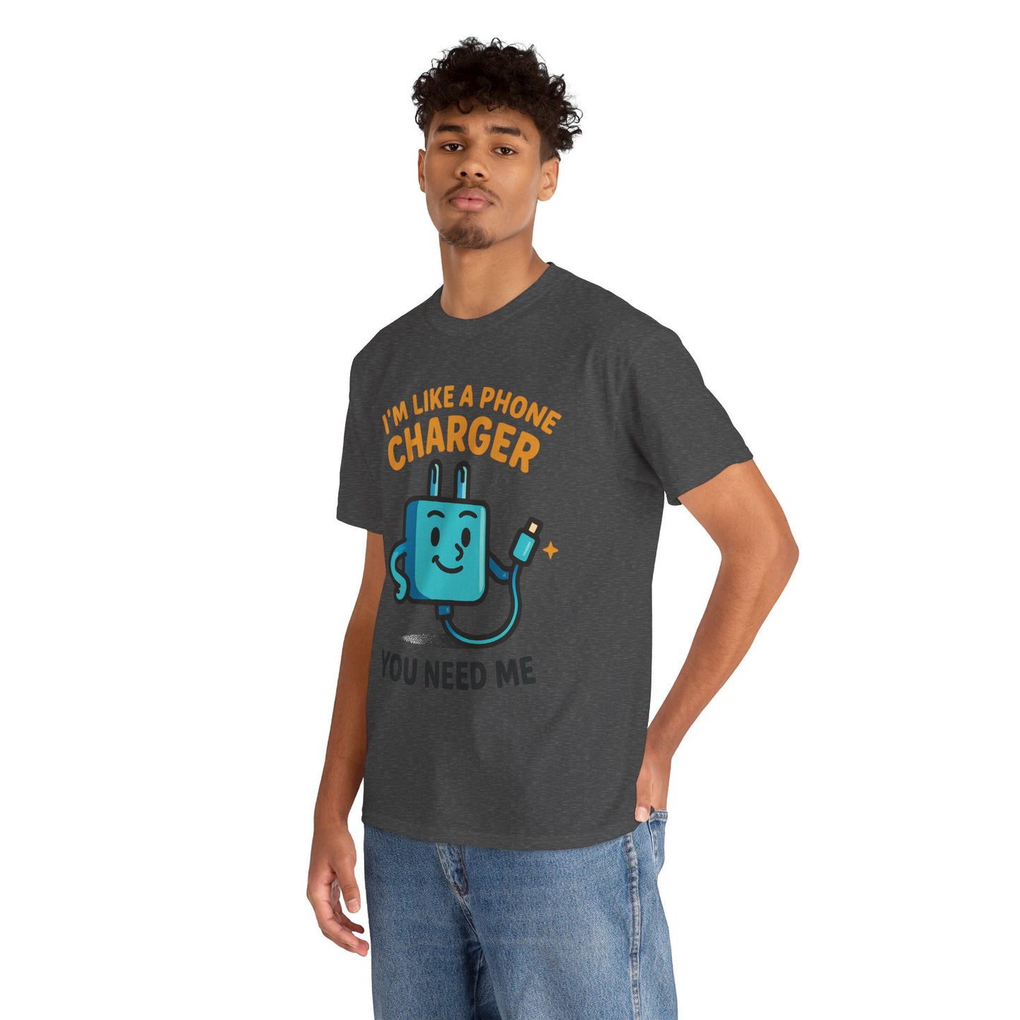 I’m Like a Phone Charger T-Shirt – Cute Tech Pun Tee (“You Need Me”)