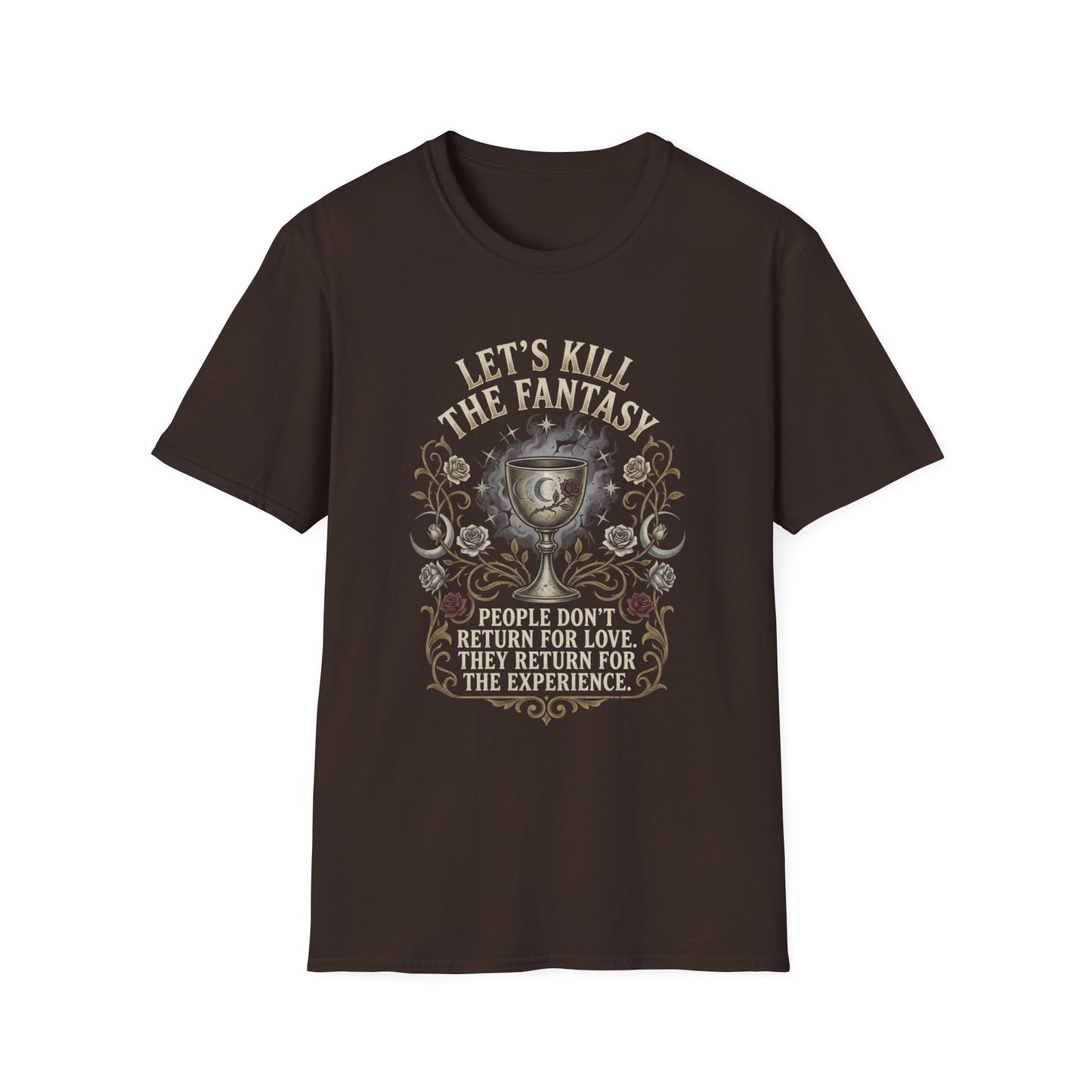 Let's Kill the Fantasy T‑Shirt — Dark Gothic Chalice Design
