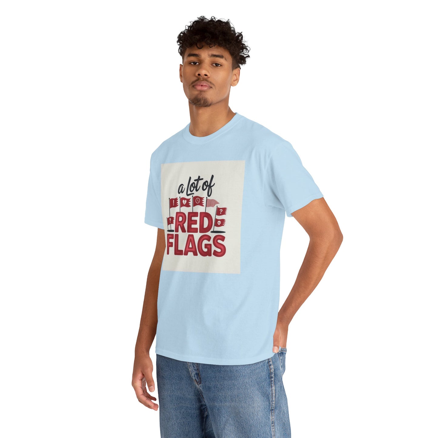 T-Shirt — “A Lot of Red Flags” Funny Relationship Humor Tee