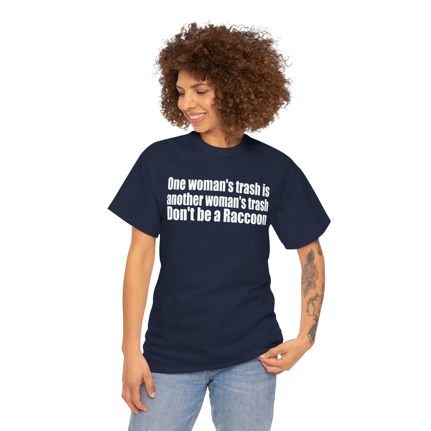 T‑Shirt — "One woman’s trash is another woman’s trash. Don’t be a Raccoon" Funny Slogan Tee