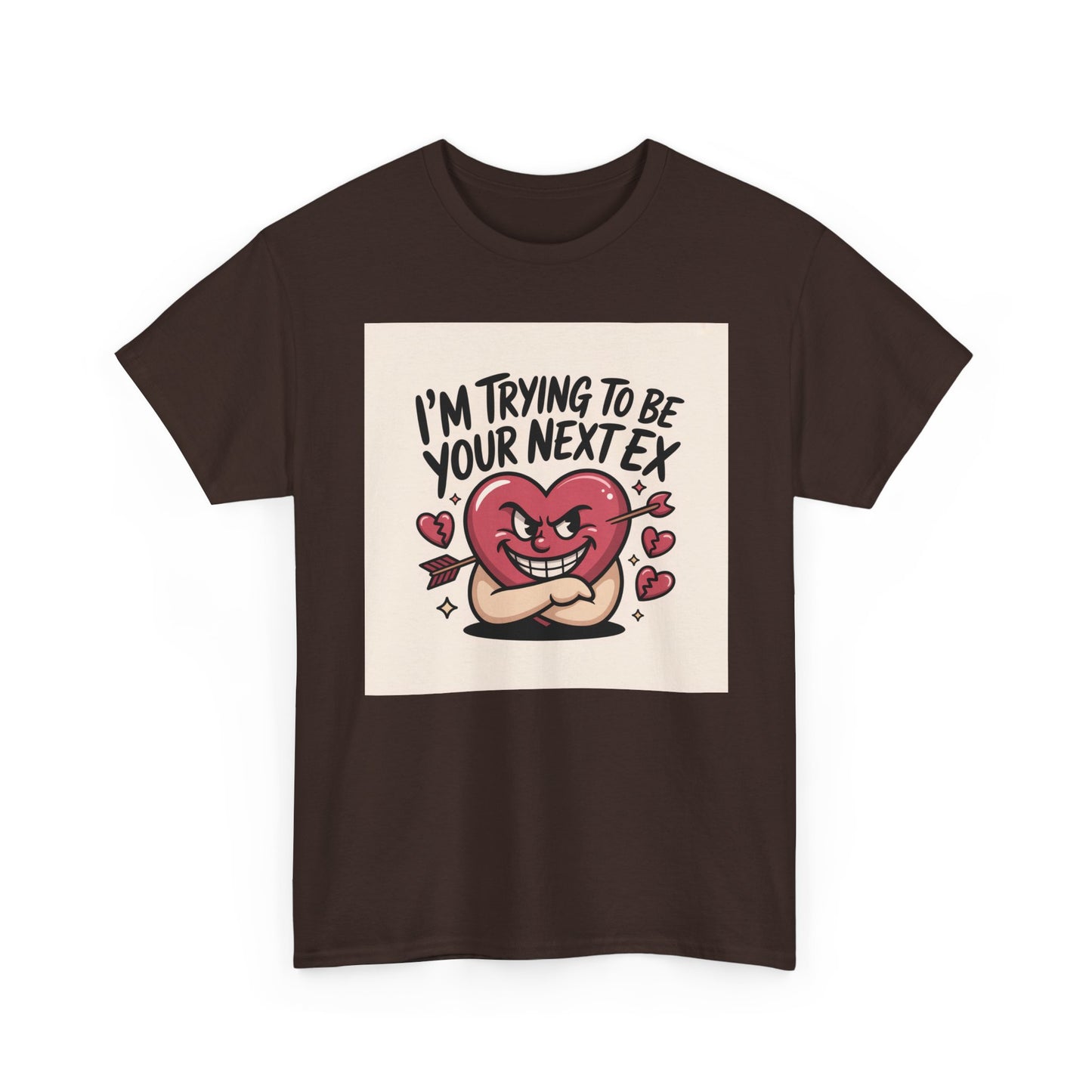 Valentine Heart Character Tee — "I'm Trying To Be Your Next Ex" Graphic T-Shirt Printify