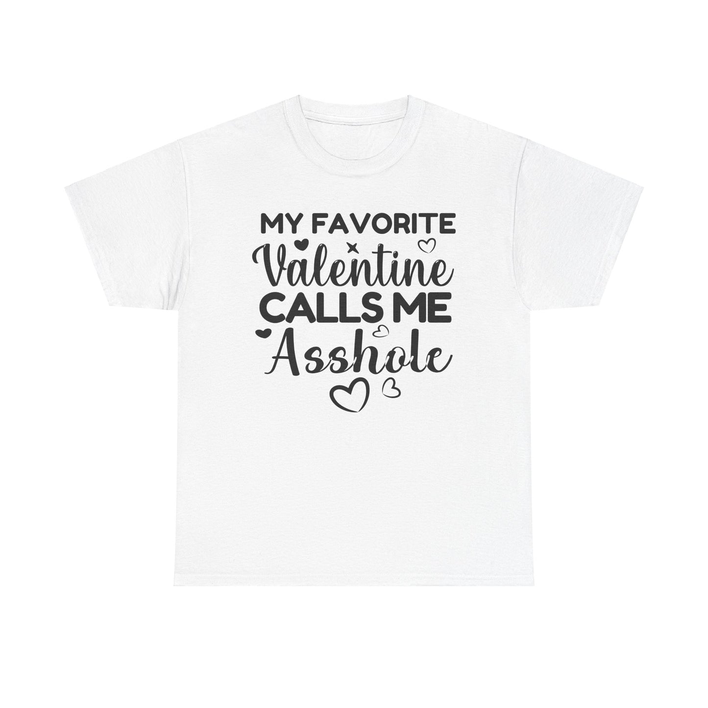 My Favorite Valentine Calls Me Asshole