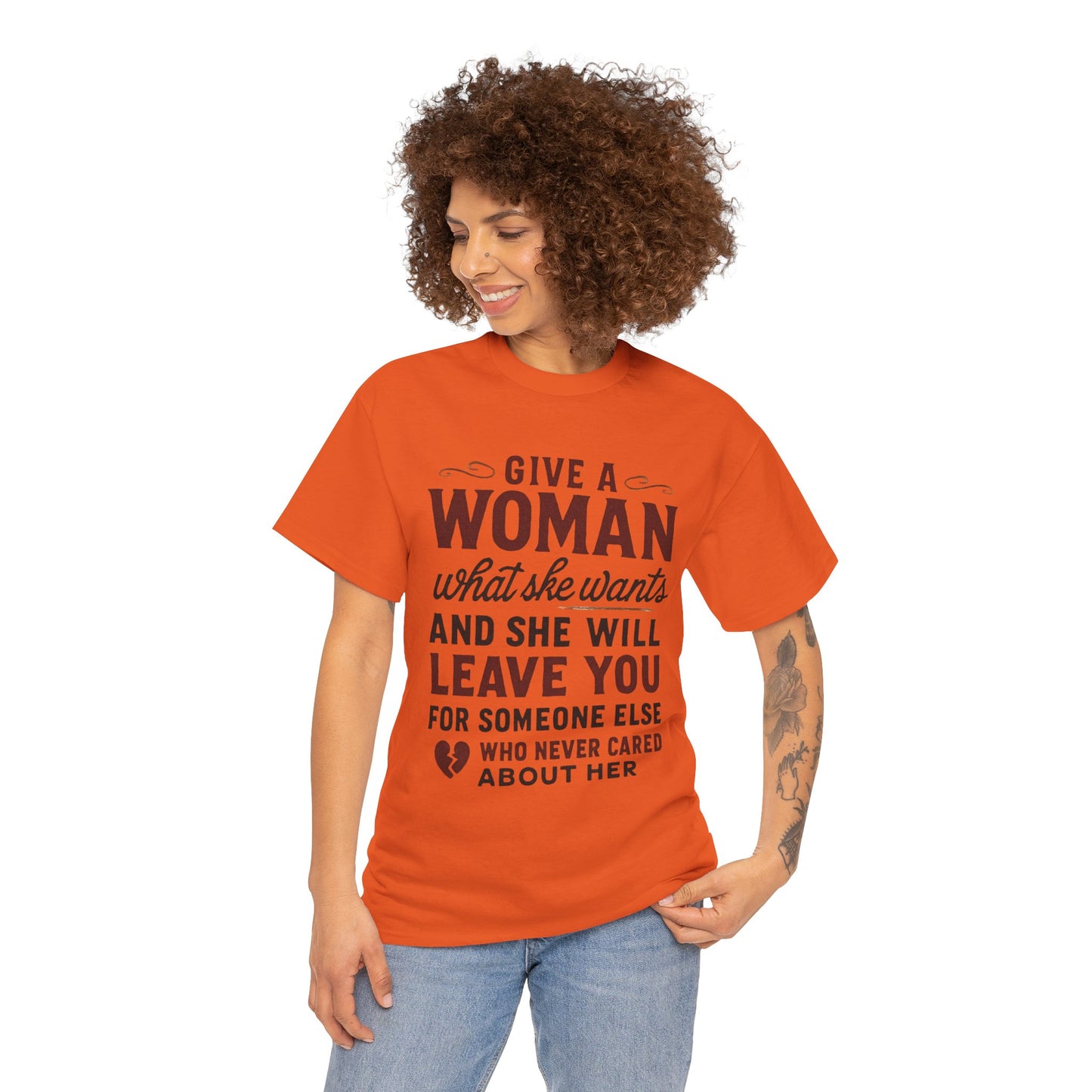 T-Shirt — "Give a Woman What She Wants" Funny Relationship Quote Tee Printify