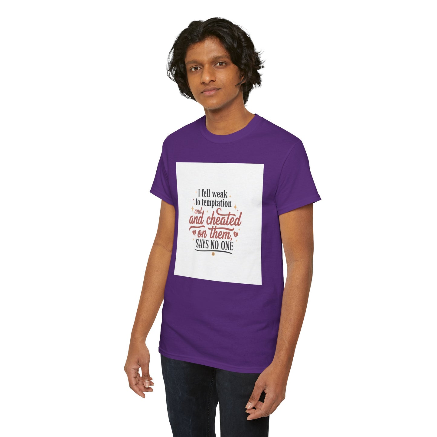 Funny Relationship Quote T-Shirt — “I fell weak to temptation and cheated on them” Graphic Tee Printify