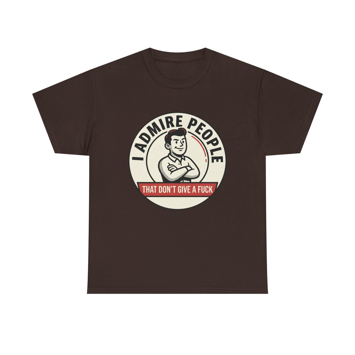 "I Admire People That Don’t Give a F***" Retro Badge