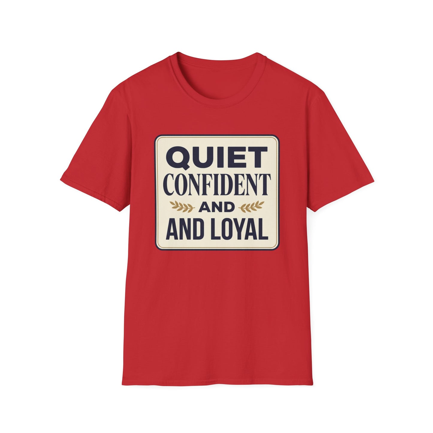 Quiet, Confident and Loyal T-Shirt — Positive Traits Graphic Tee