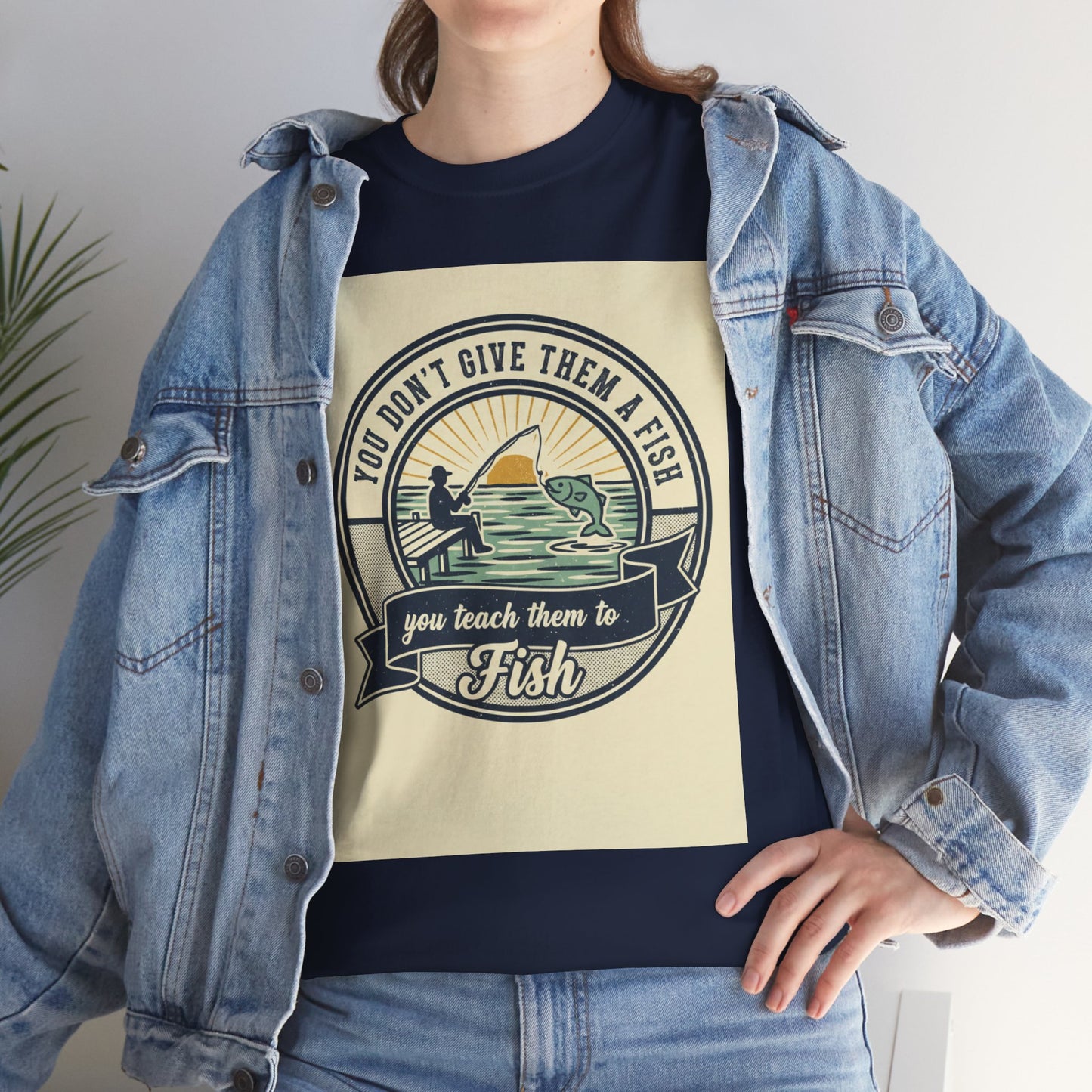 Fishing Vintage Badge T-Shirt — "You Don’t Give Them a Fish, You Teach Them to Fish" Graphic Tee