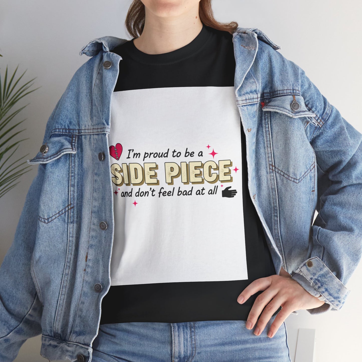 Side Piece Funny Graphic Tee — "I’m Proud to Be a Side Piece and Don’t Feel Bad at All" Printify