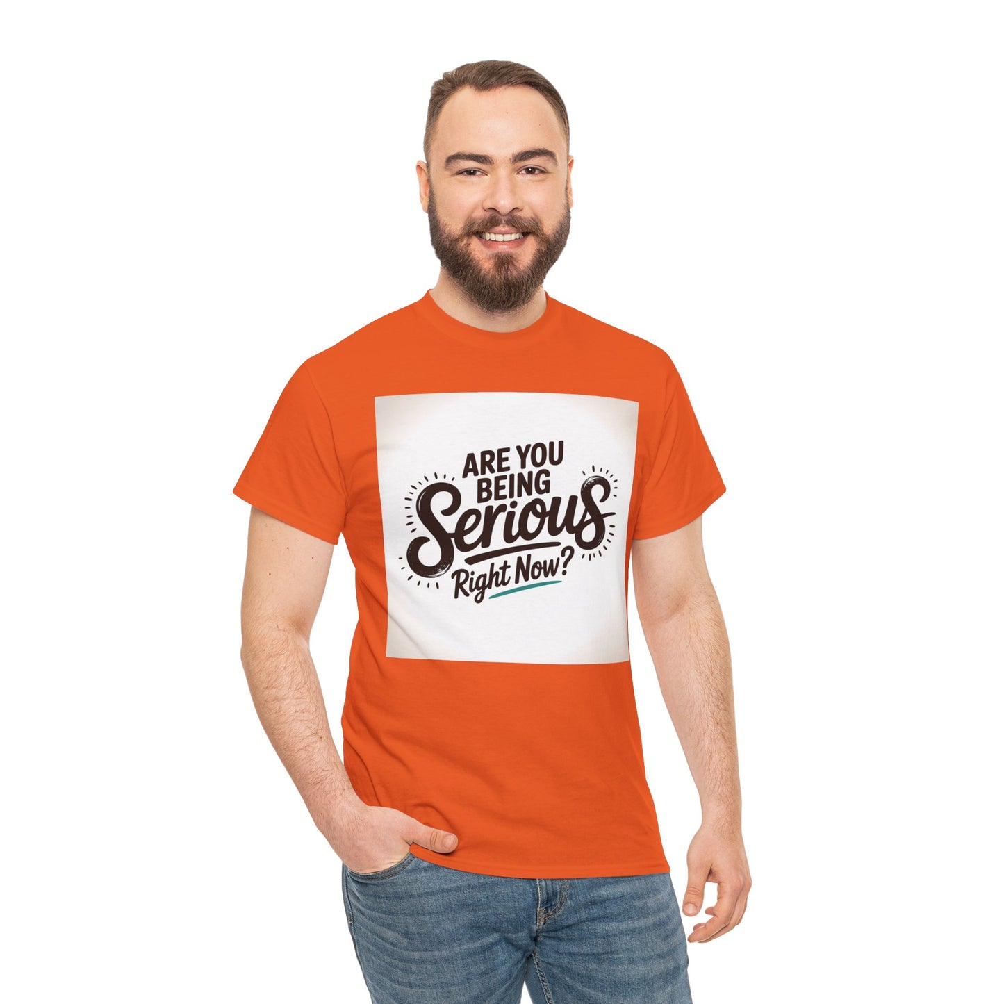 Are You Being Serious Right Now? T-Shirt